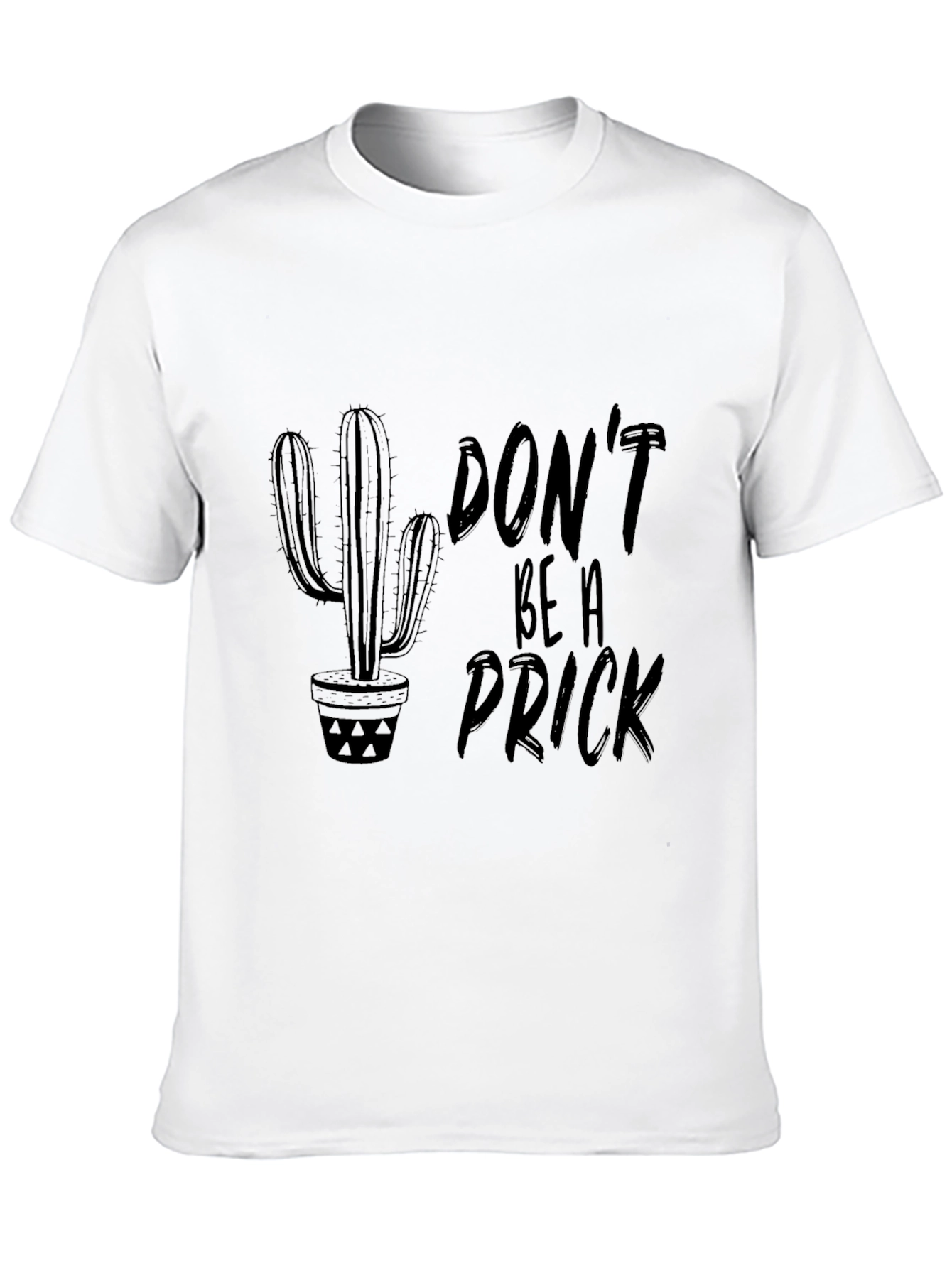 Dont Be a Prick Cactus T-Shirt