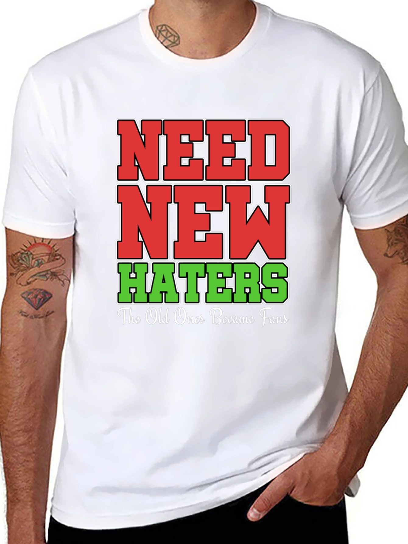Need New Haters T-Shirt Funny Slogan Tee