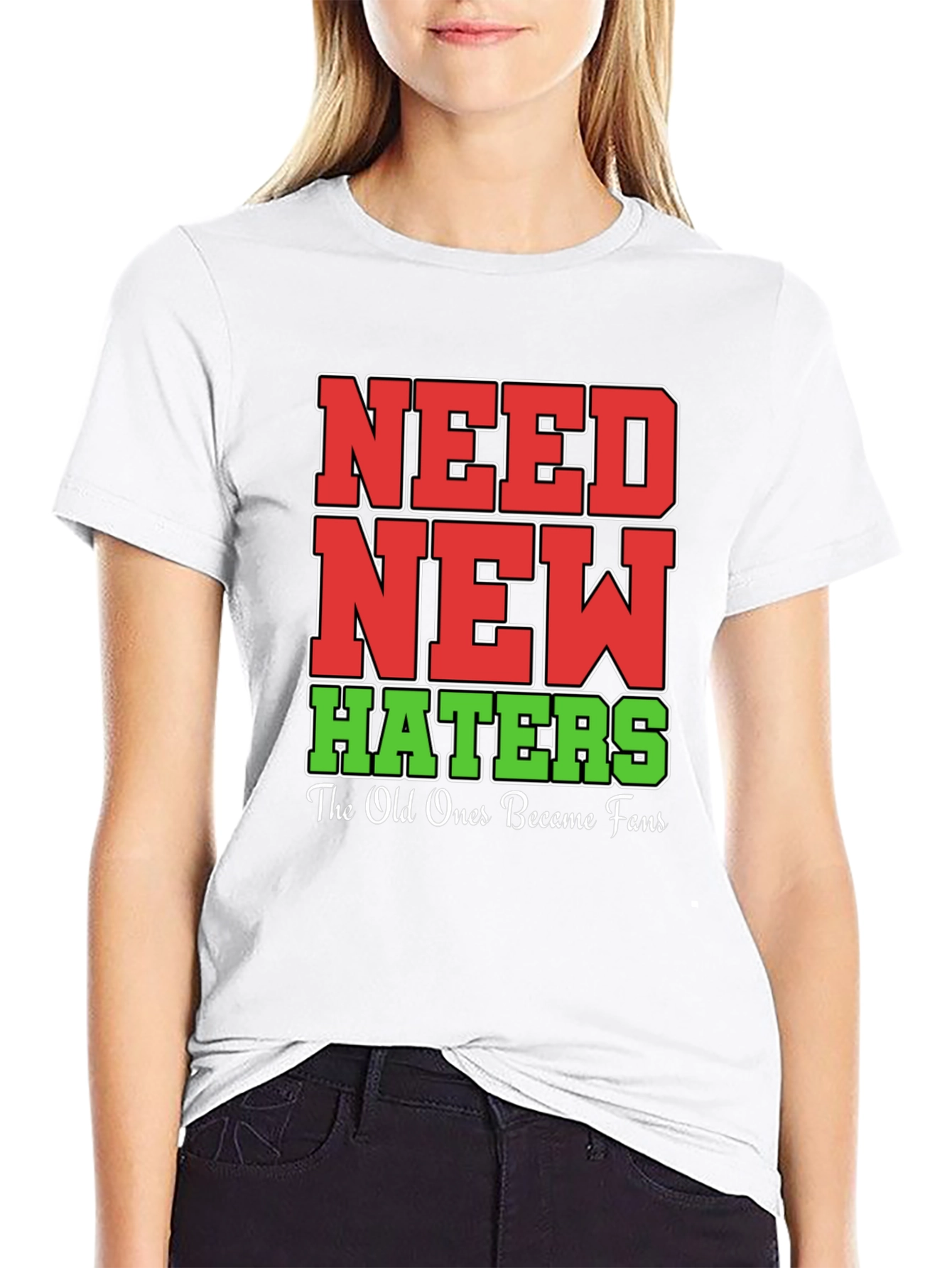 Need New Haters T-Shirt Funny Slogan Tee