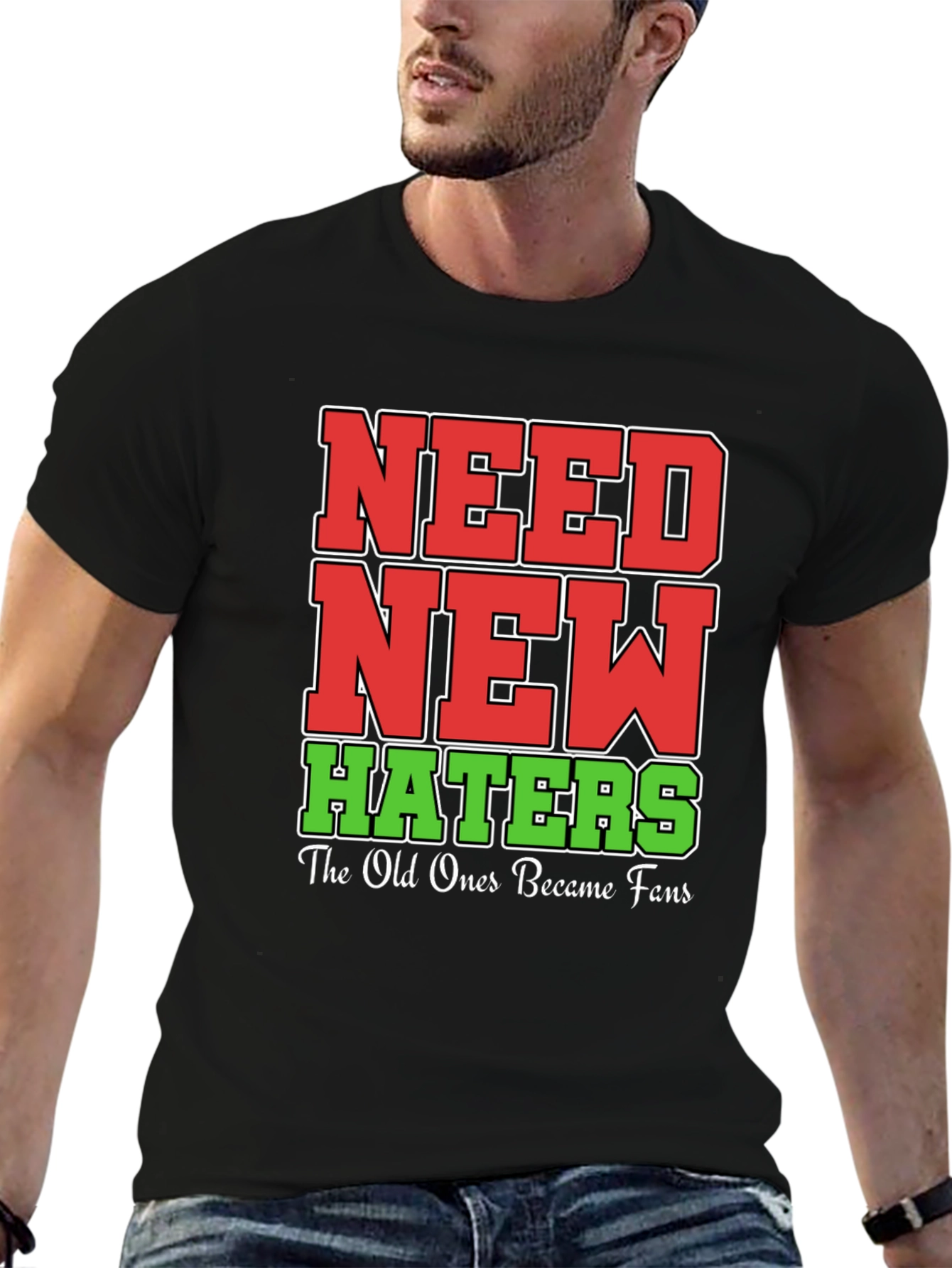 Need New Haters T-Shirt Funny Slogan Tee