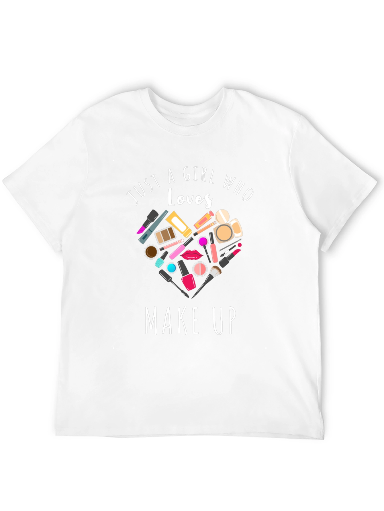 Just A Girl Who Loves Makeup Black T-Shirt