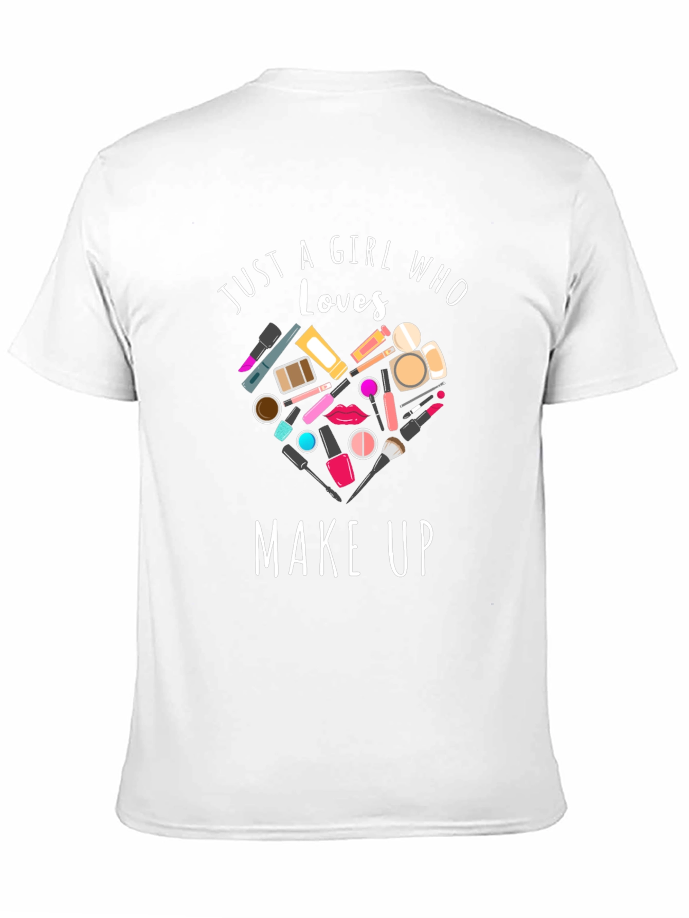 Just A Girl Who Loves Makeup Black T-Shirt