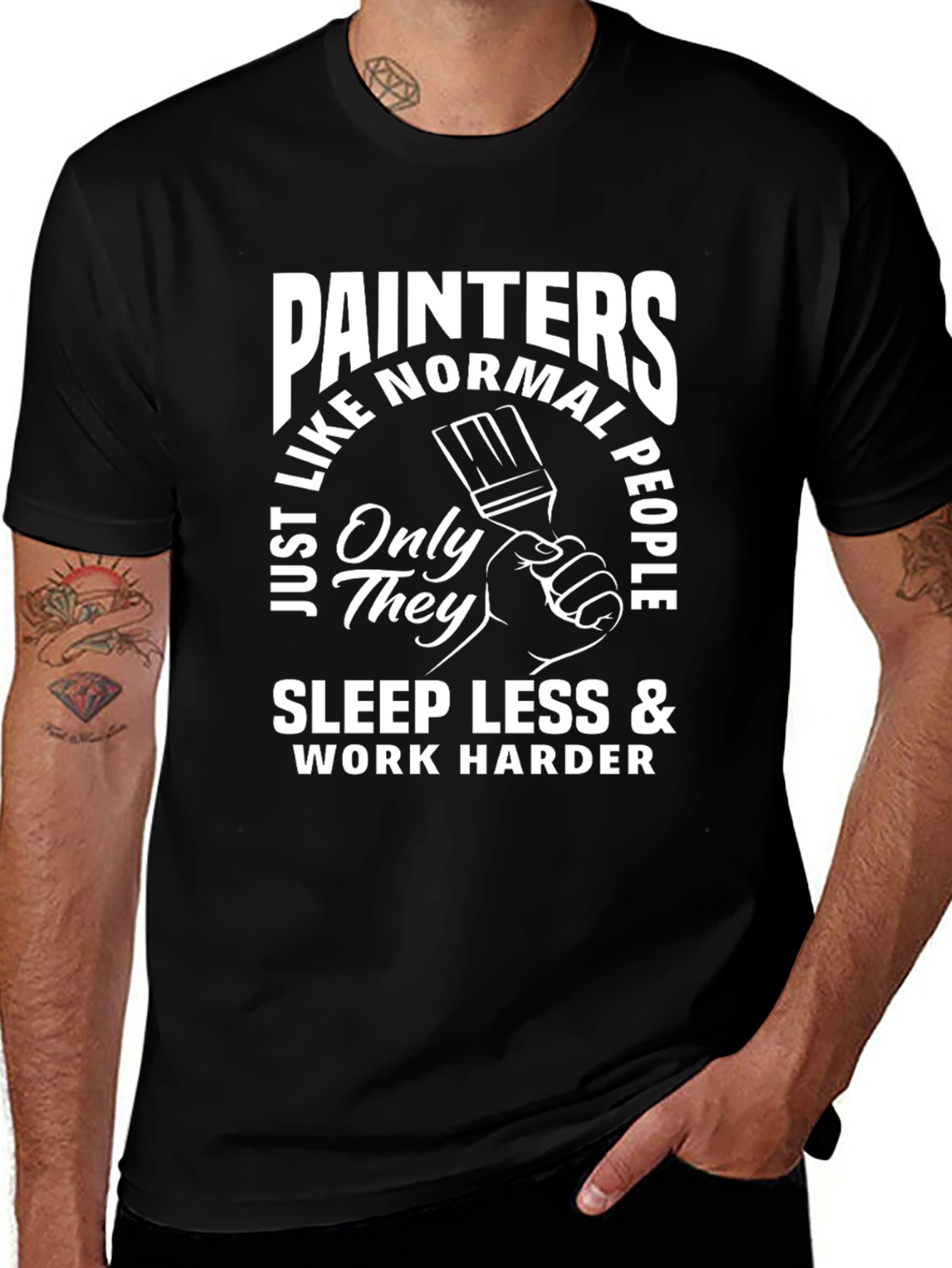 Painters Sleep Less Work Harder T-Shirt