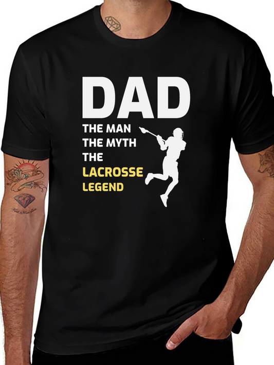 Lacrosse Dad T-Shirt - The Man The Myth The Legend