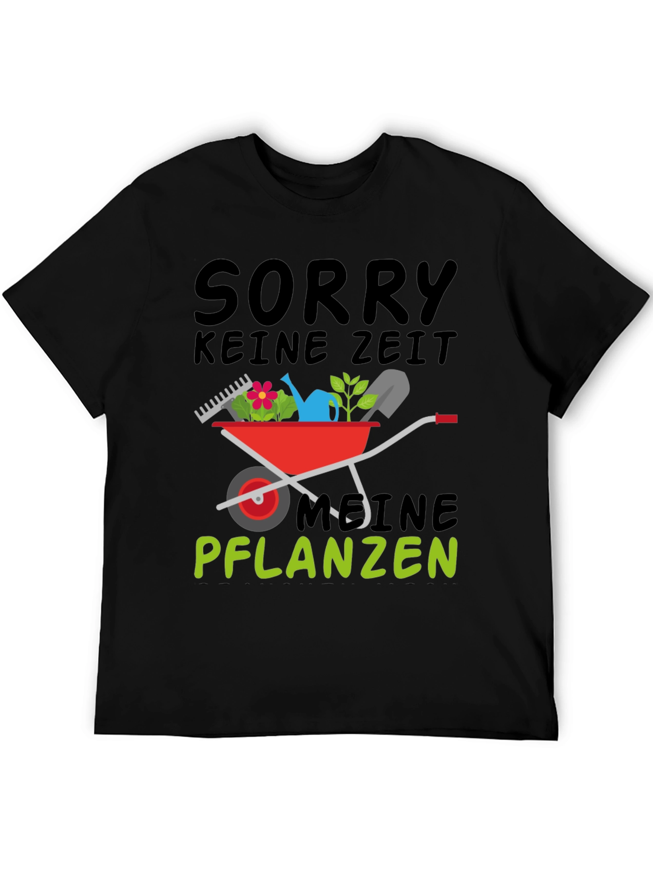 Gardener T-Shirt: Sorry No Time - My Plants!