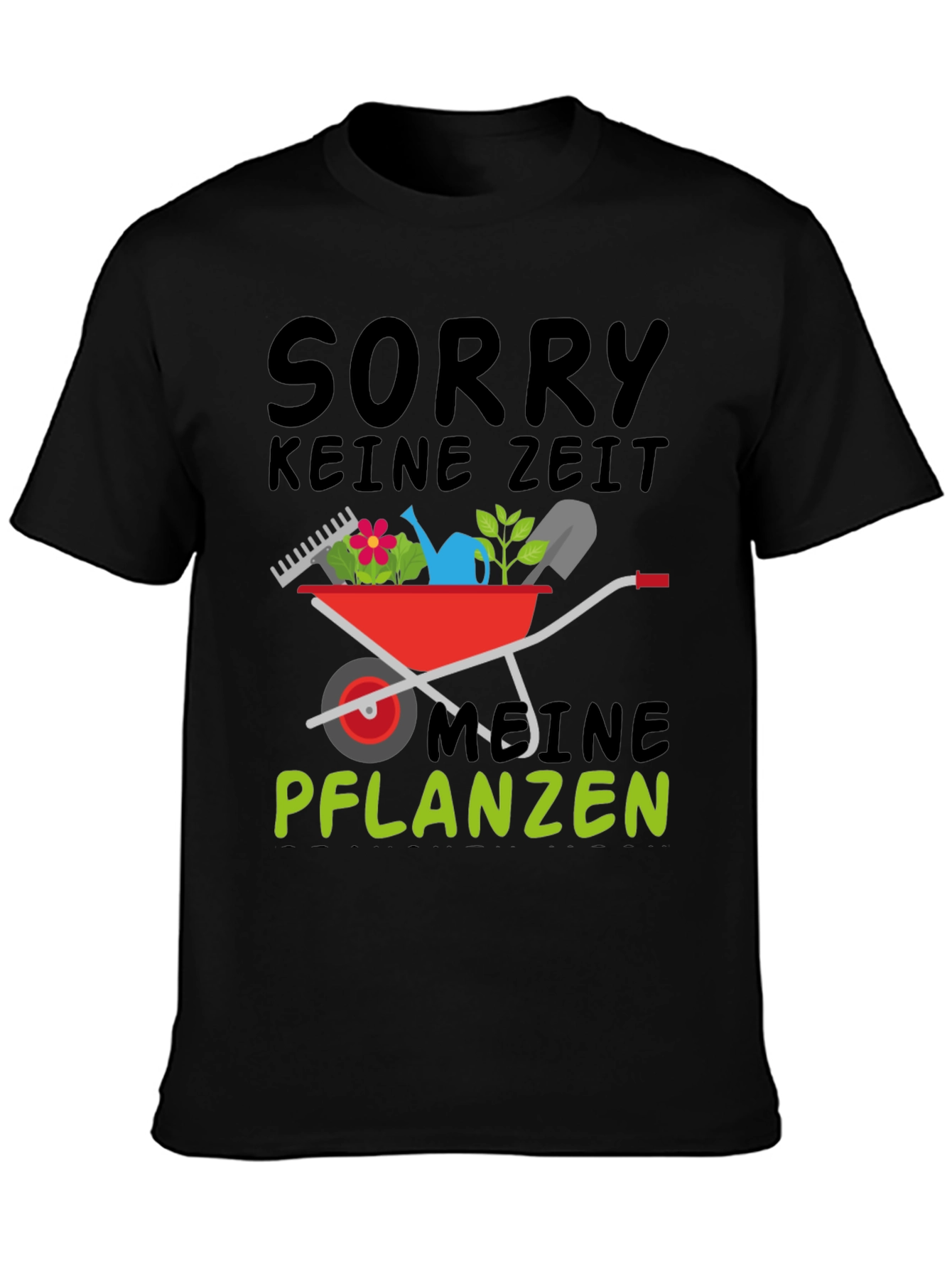 Gardener T-Shirt: Sorry No Time - My Plants!