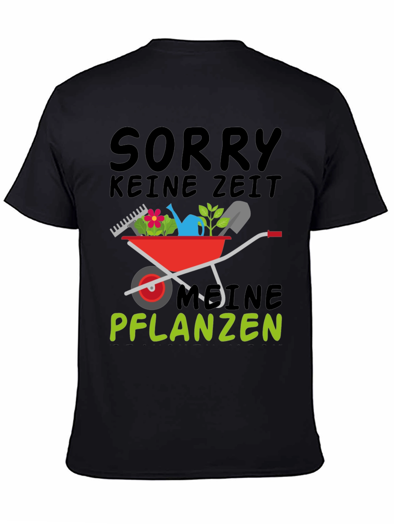 Gardener T-Shirt: Sorry No Time - My Plants!