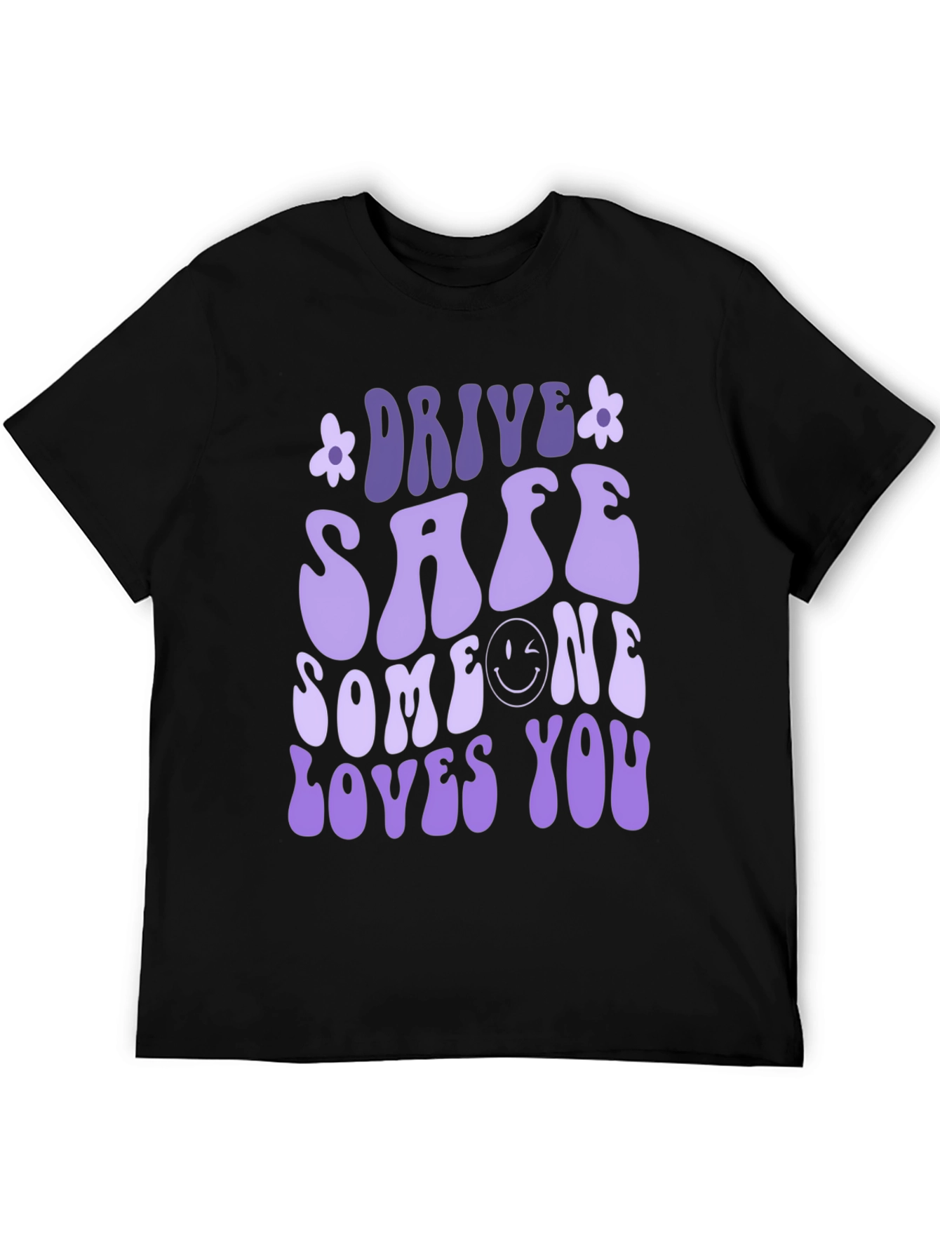 Drive Safe Someone Loves You Graphic Tee