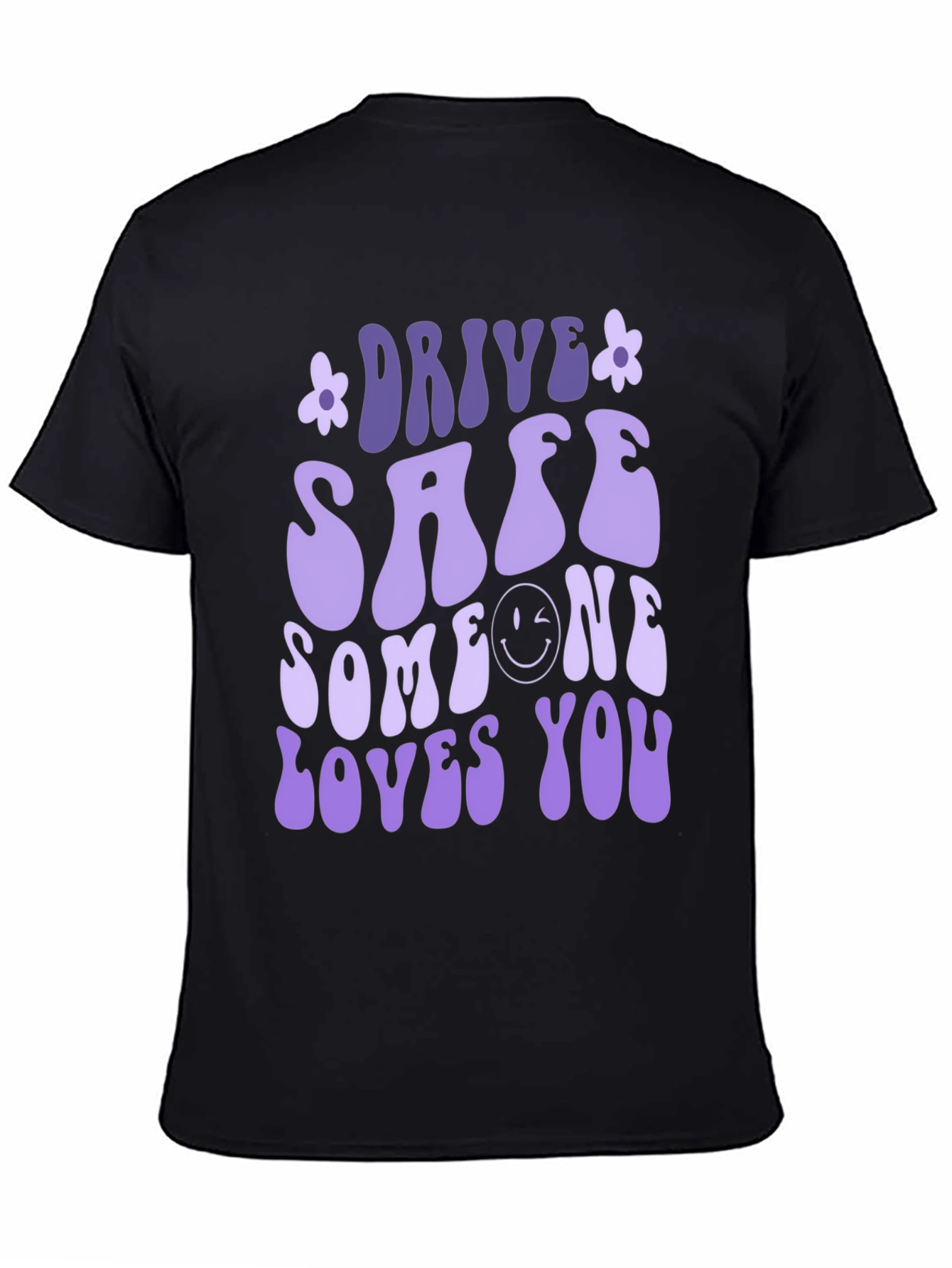 Drive Safe Someone Loves You Graphic Tee