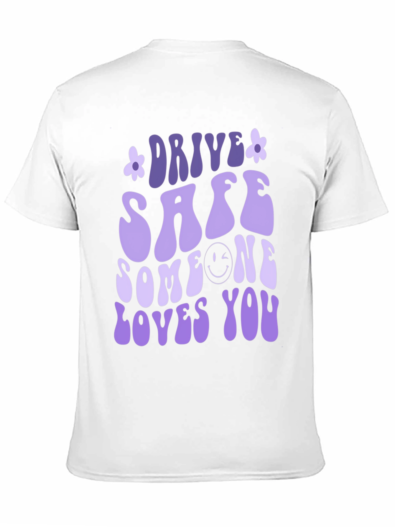 Drive Safe Someone Loves You Graphic Tee