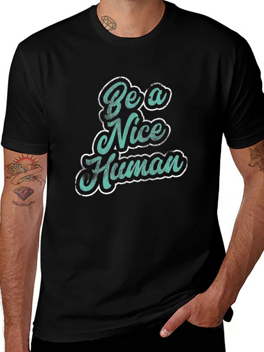 Be a Nice Human Graphic T-Shirt