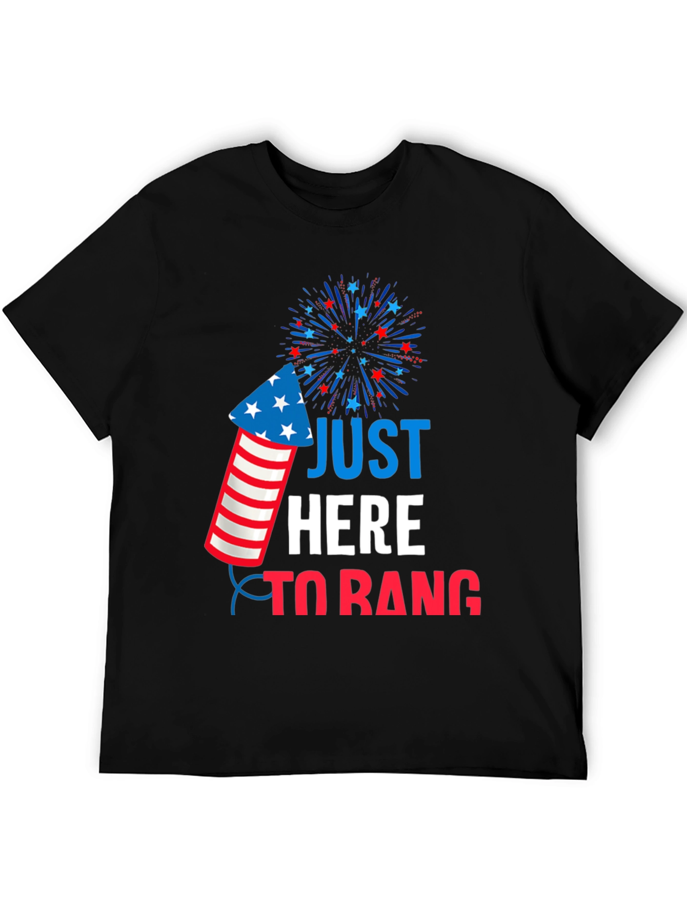 Just Here To Bang T-Shirt