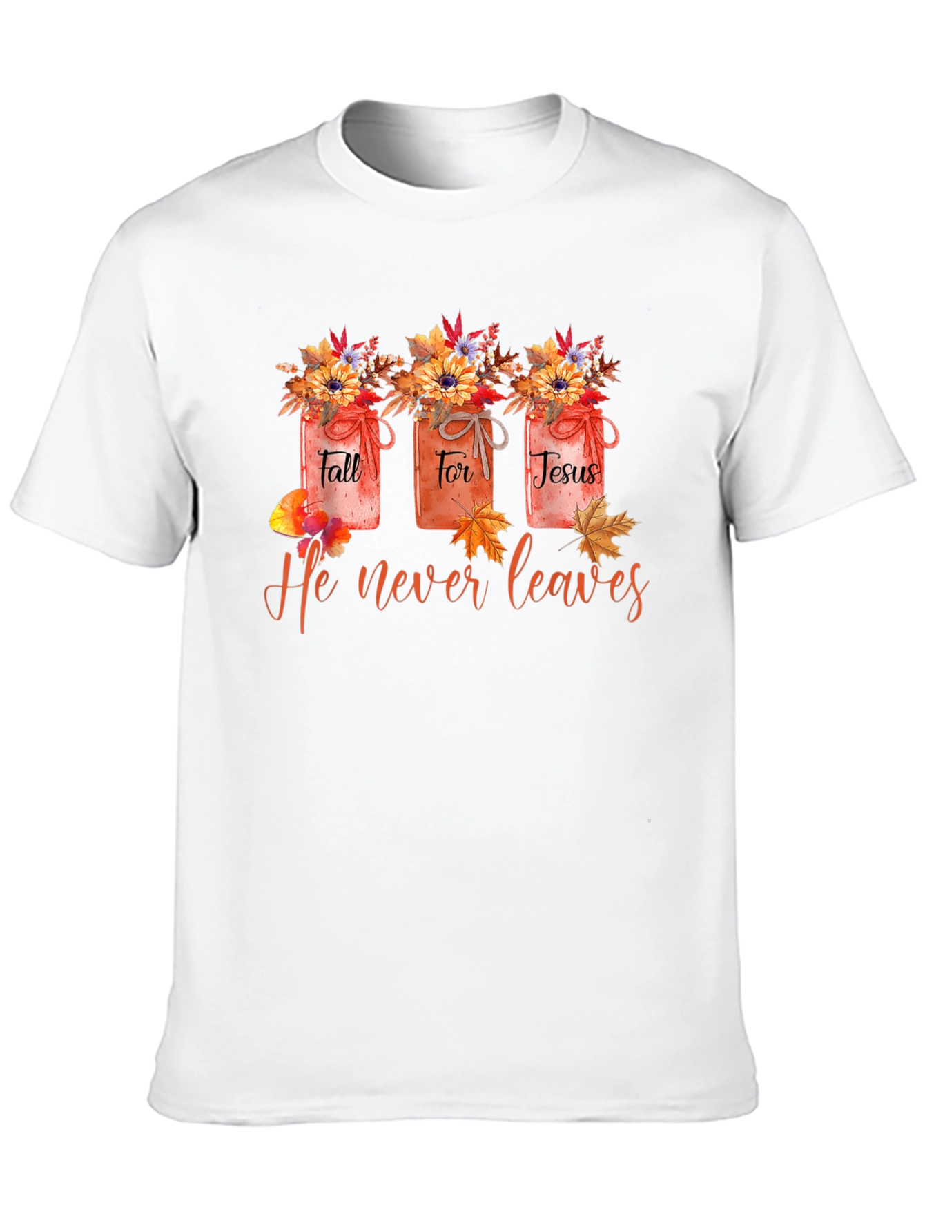 Fall For Jesus T-Shirt - He Never Leaves