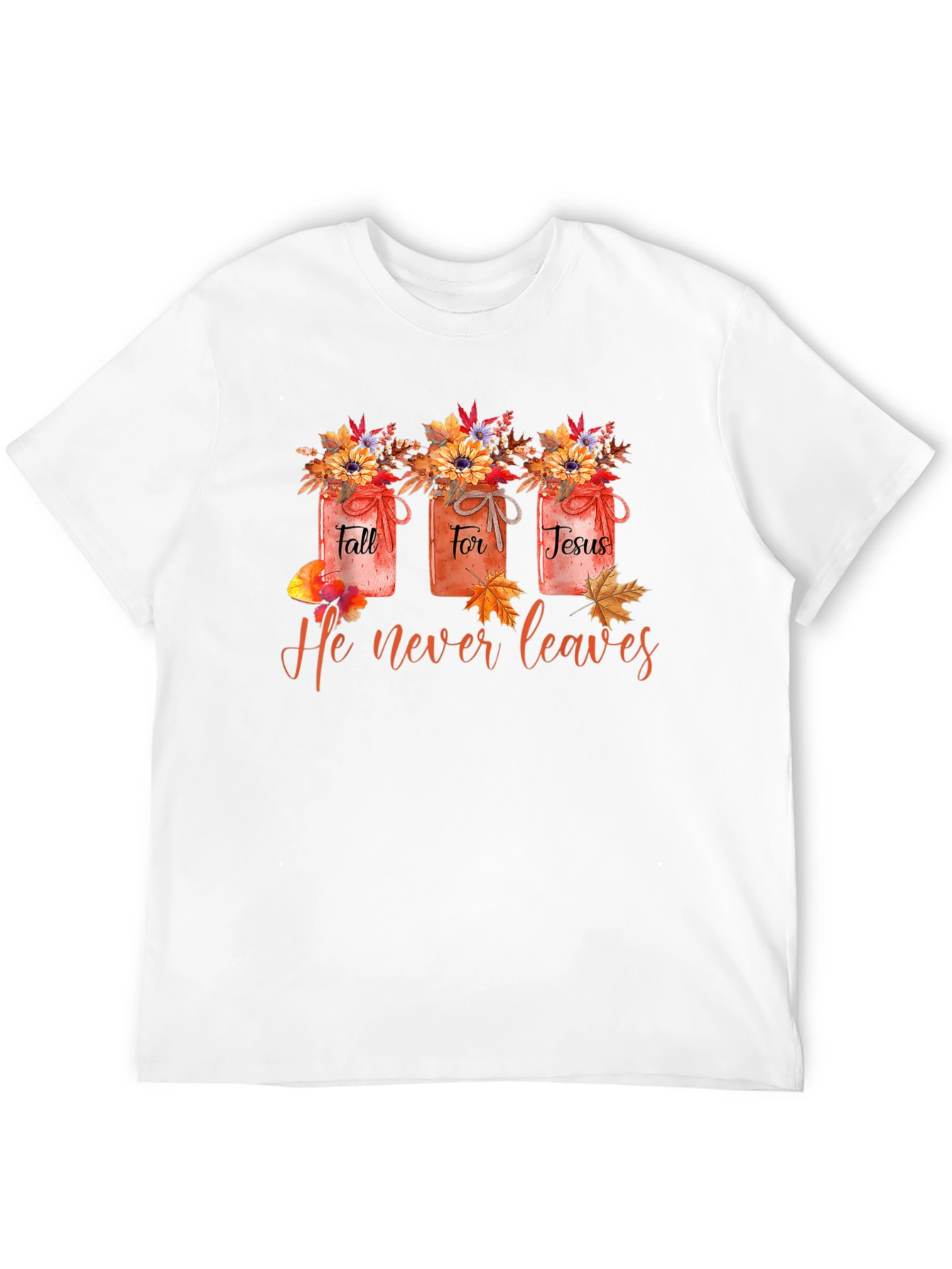 Fall For Jesus T-Shirt - He Never Leaves