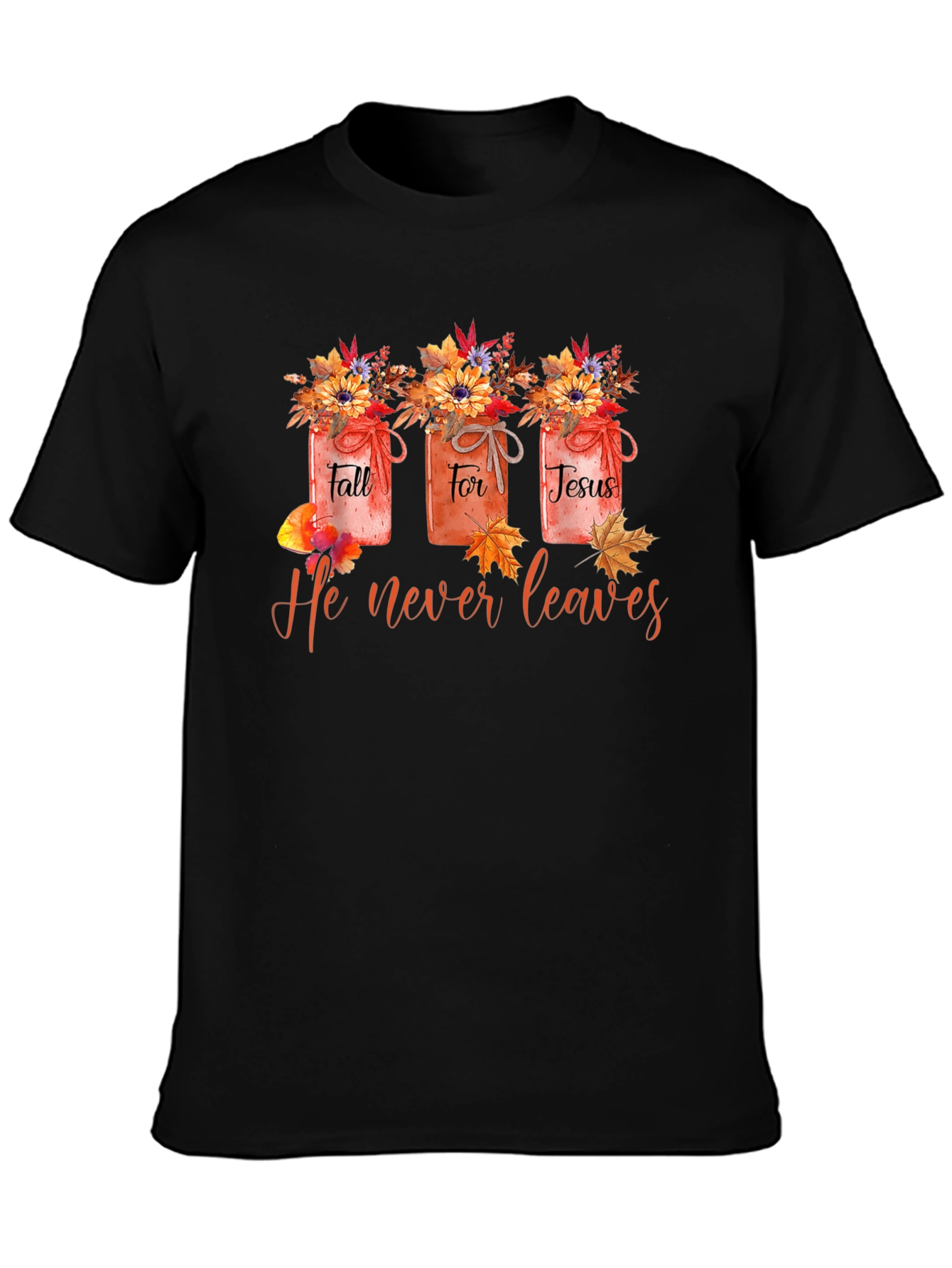 Fall For Jesus T-Shirt - He Never Leaves