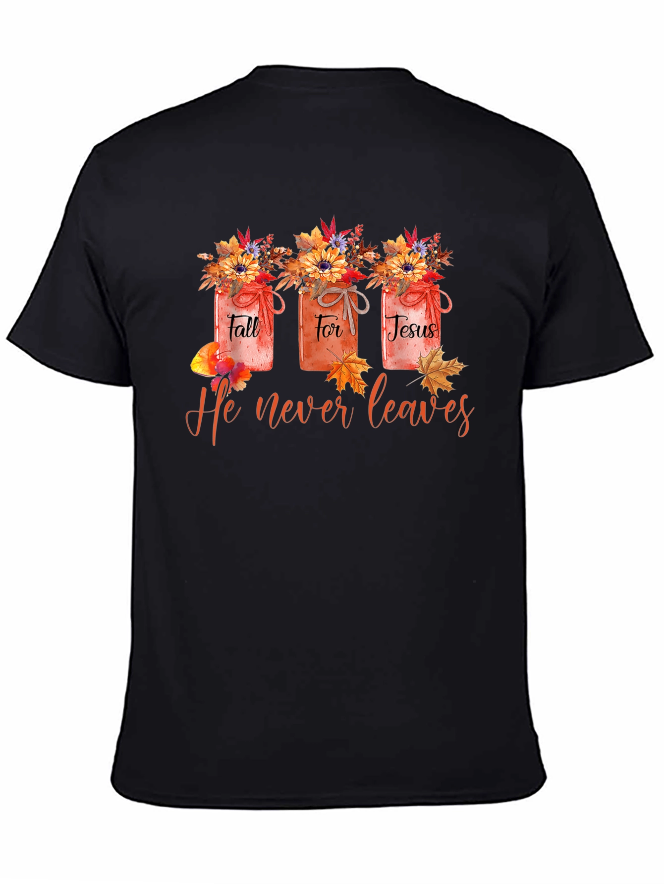 Fall For Jesus T-Shirt - He Never Leaves