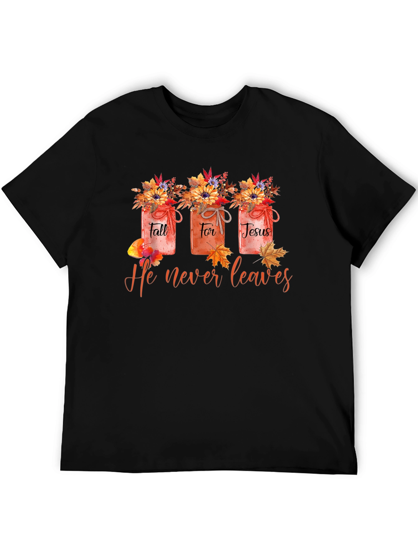 Fall For Jesus T-Shirt - He Never Leaves