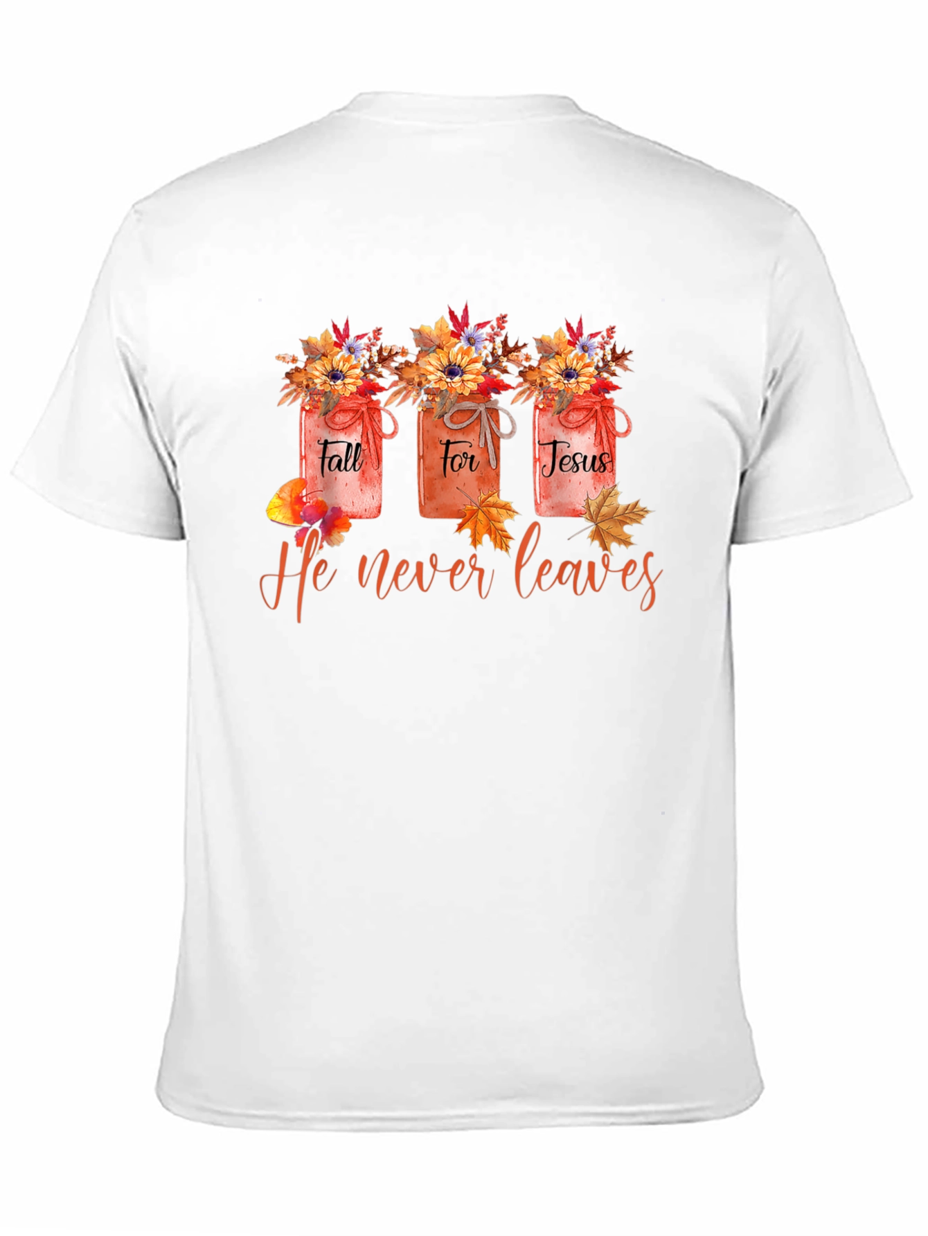 Fall For Jesus T-Shirt - He Never Leaves