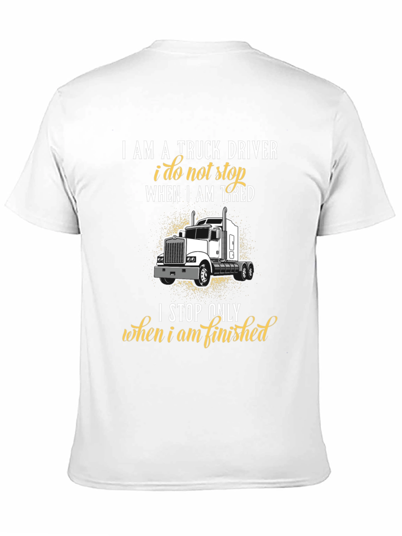 Truck Driver Graphic T-Shirt - Never Stop