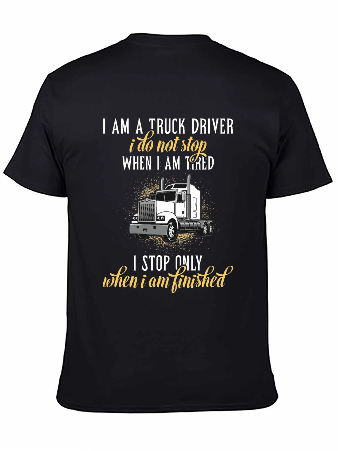 Truck Driver Graphic T-Shirt - Never Stop