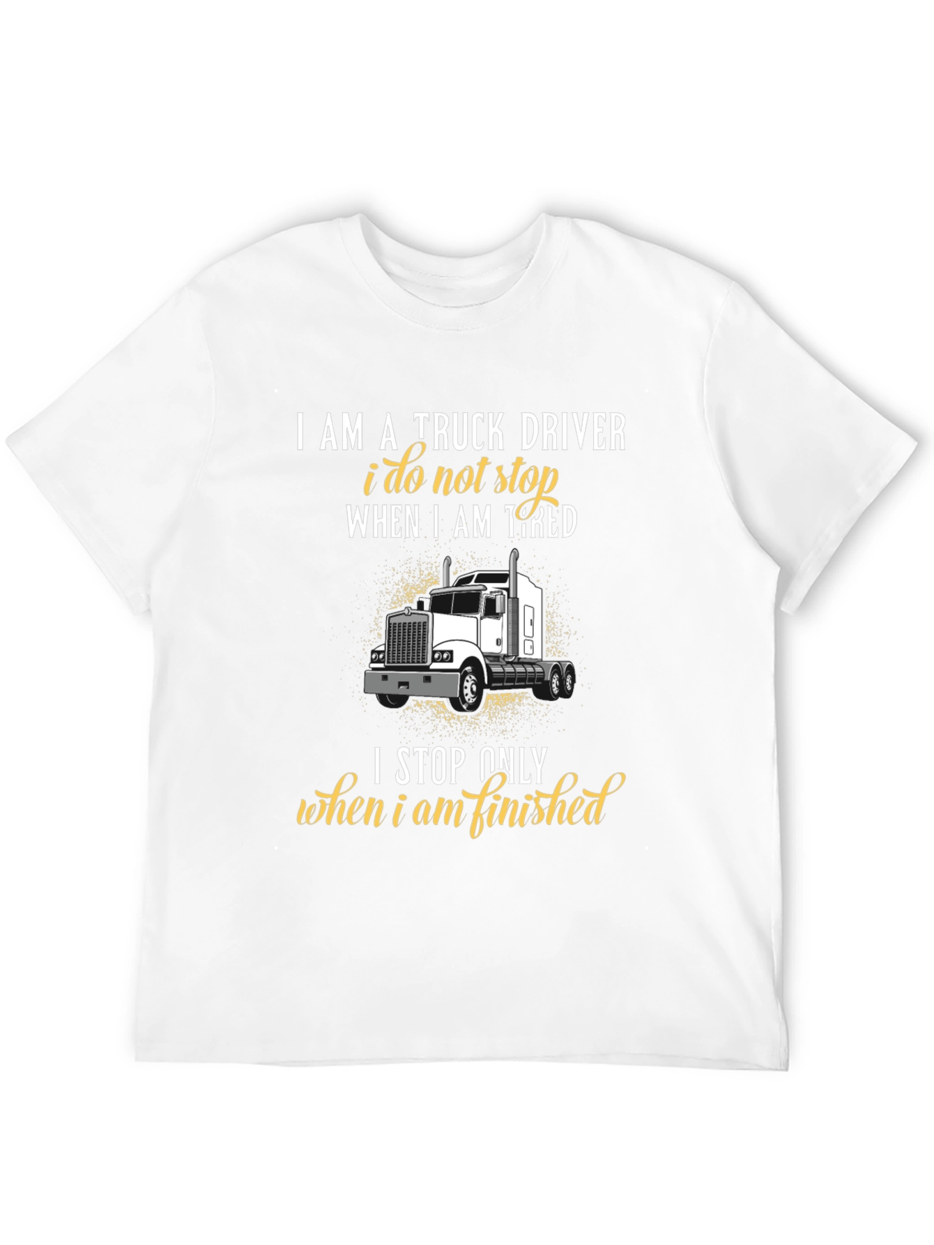 Truck Driver Graphic T-Shirt - Never Stop