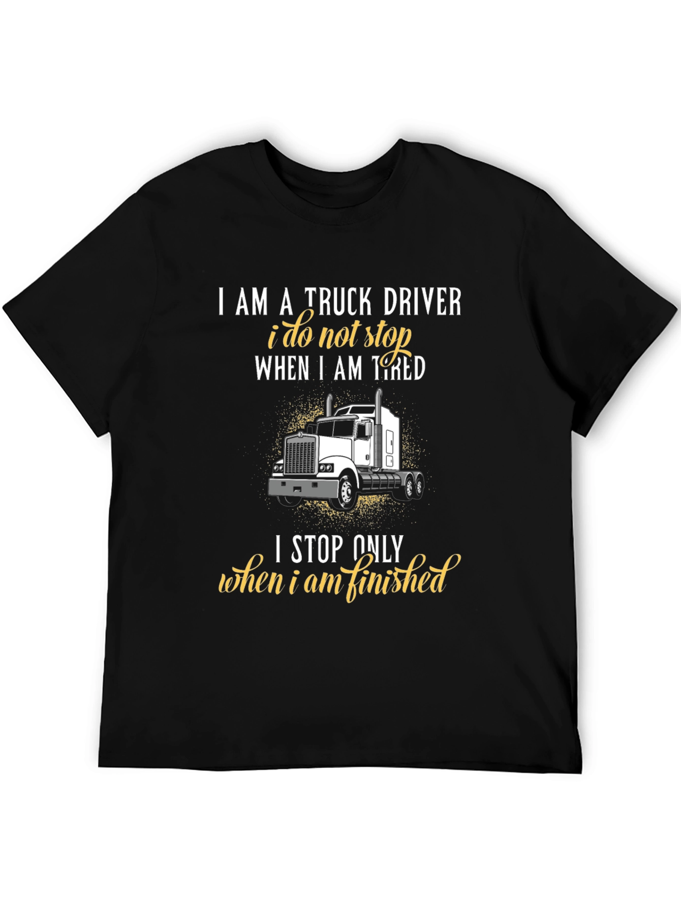 Truck Driver Graphic T-Shirt - Never Stop