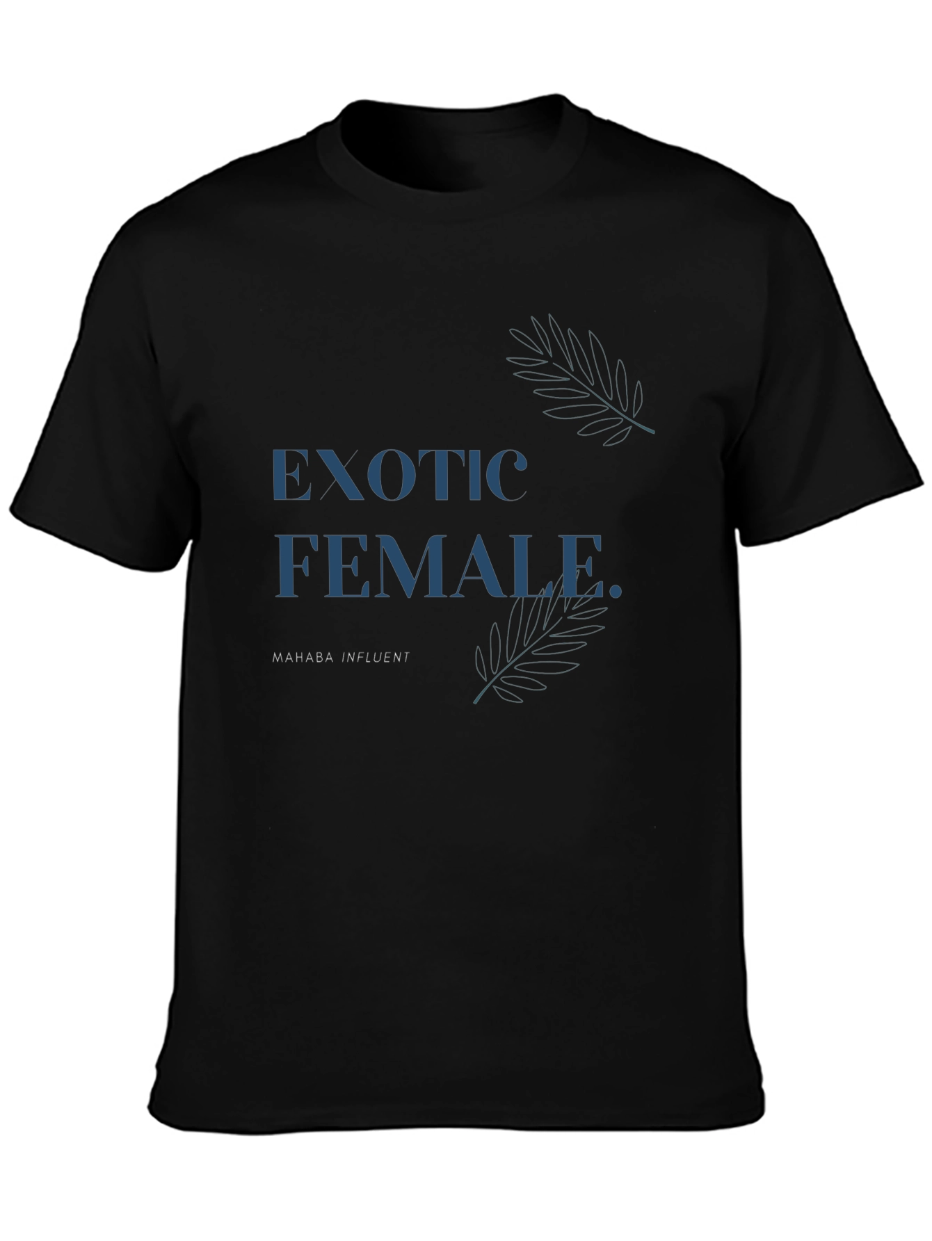 Exotic Female T-Shirt - Mahaba Influent