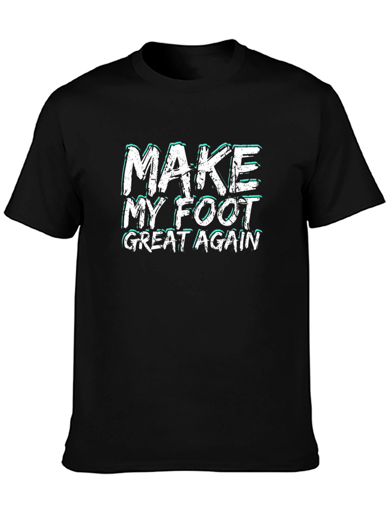 Make My Foot Great Again Graphic Tee