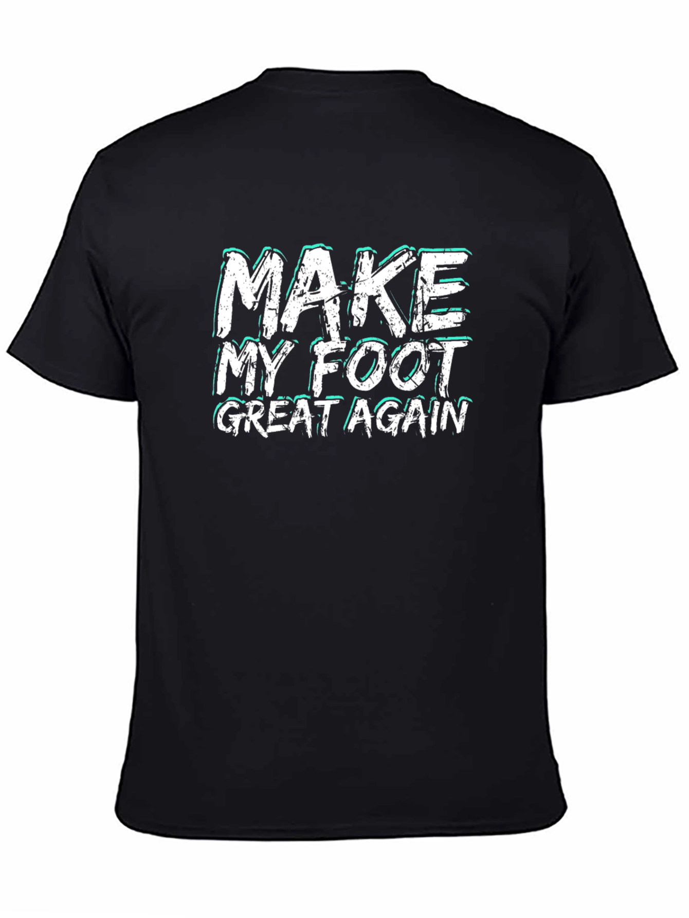 Make My Foot Great Again Graphic Tee