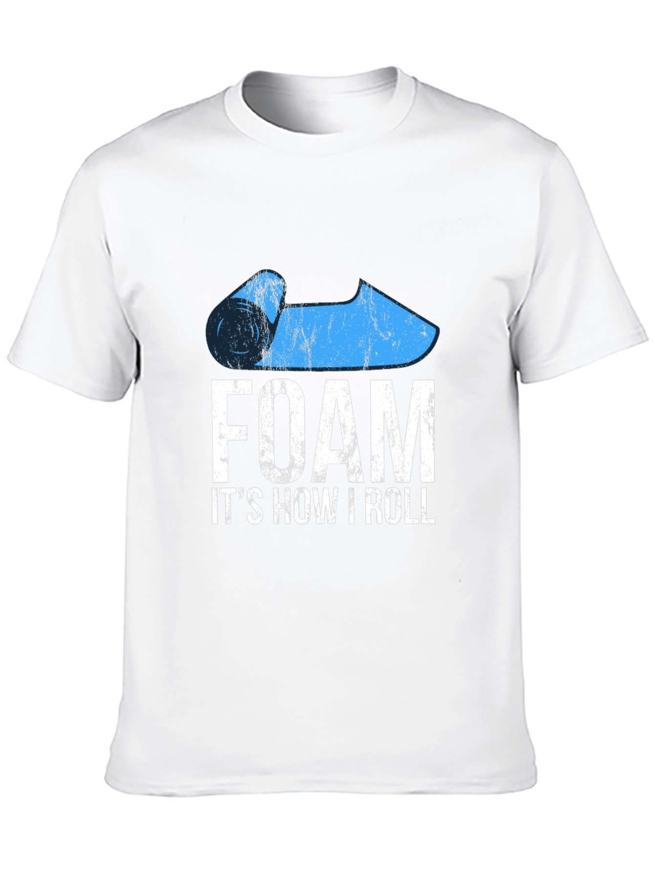 Foam Rolling T-Shirt: Its How I Roll
