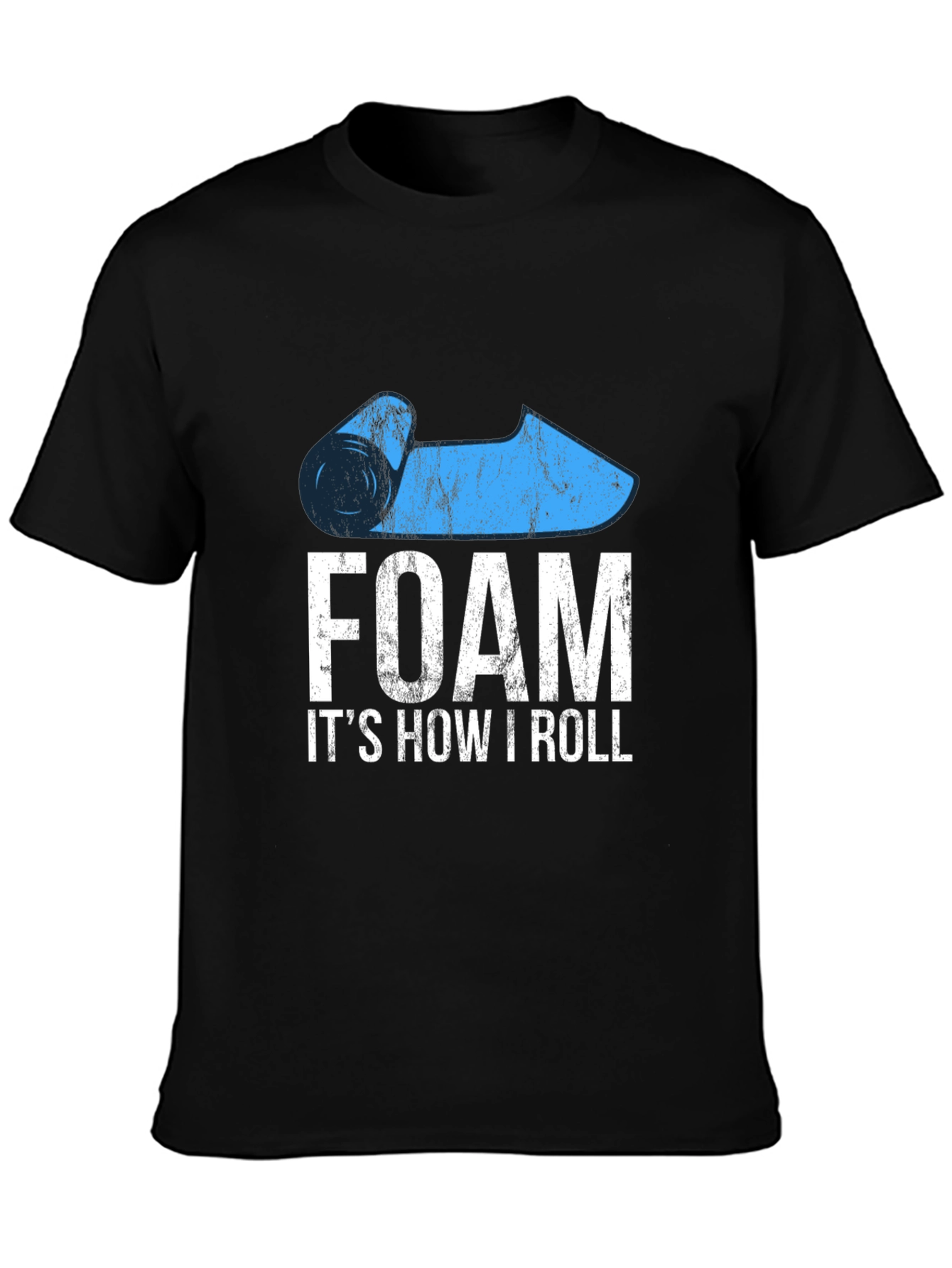 Foam Rolling T-Shirt: Its How I Roll