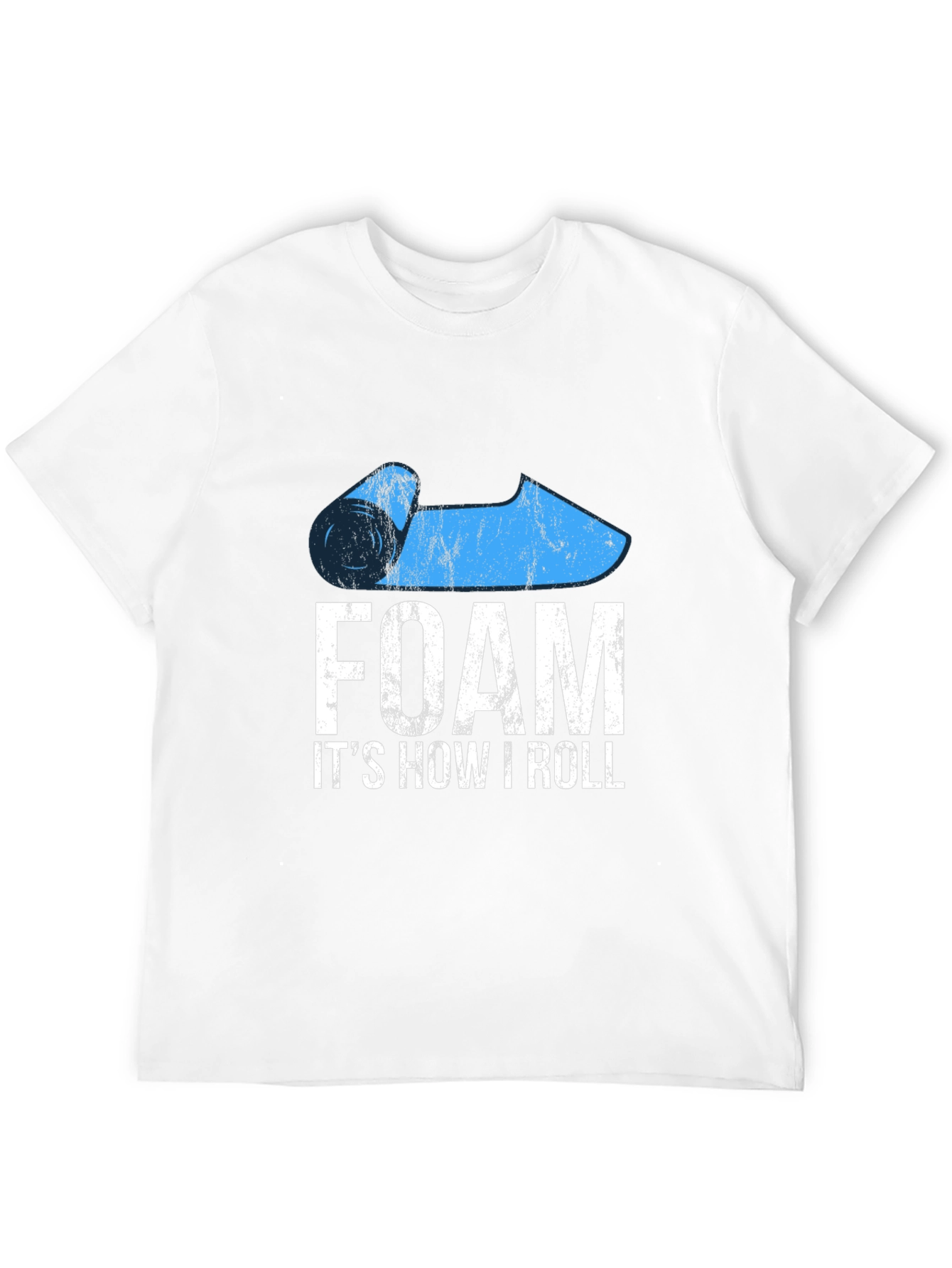 Foam Rolling T-Shirt: Its How I Roll