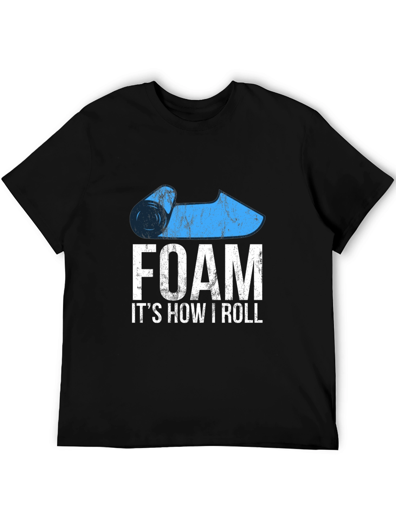 Foam Rolling T-Shirt: Its How I Roll