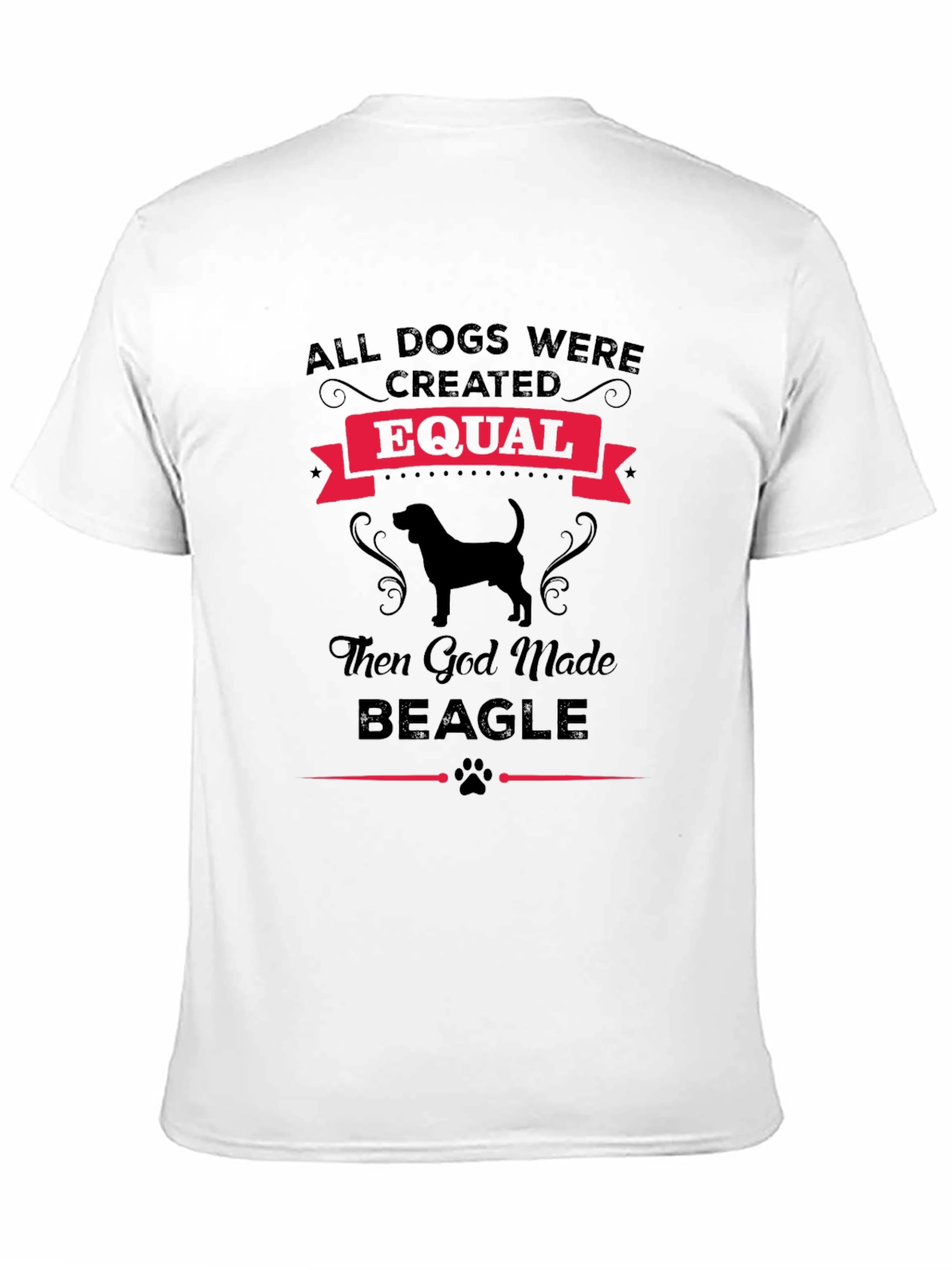 All Dogs Created Equal Then God Made Beagle T-Shirt