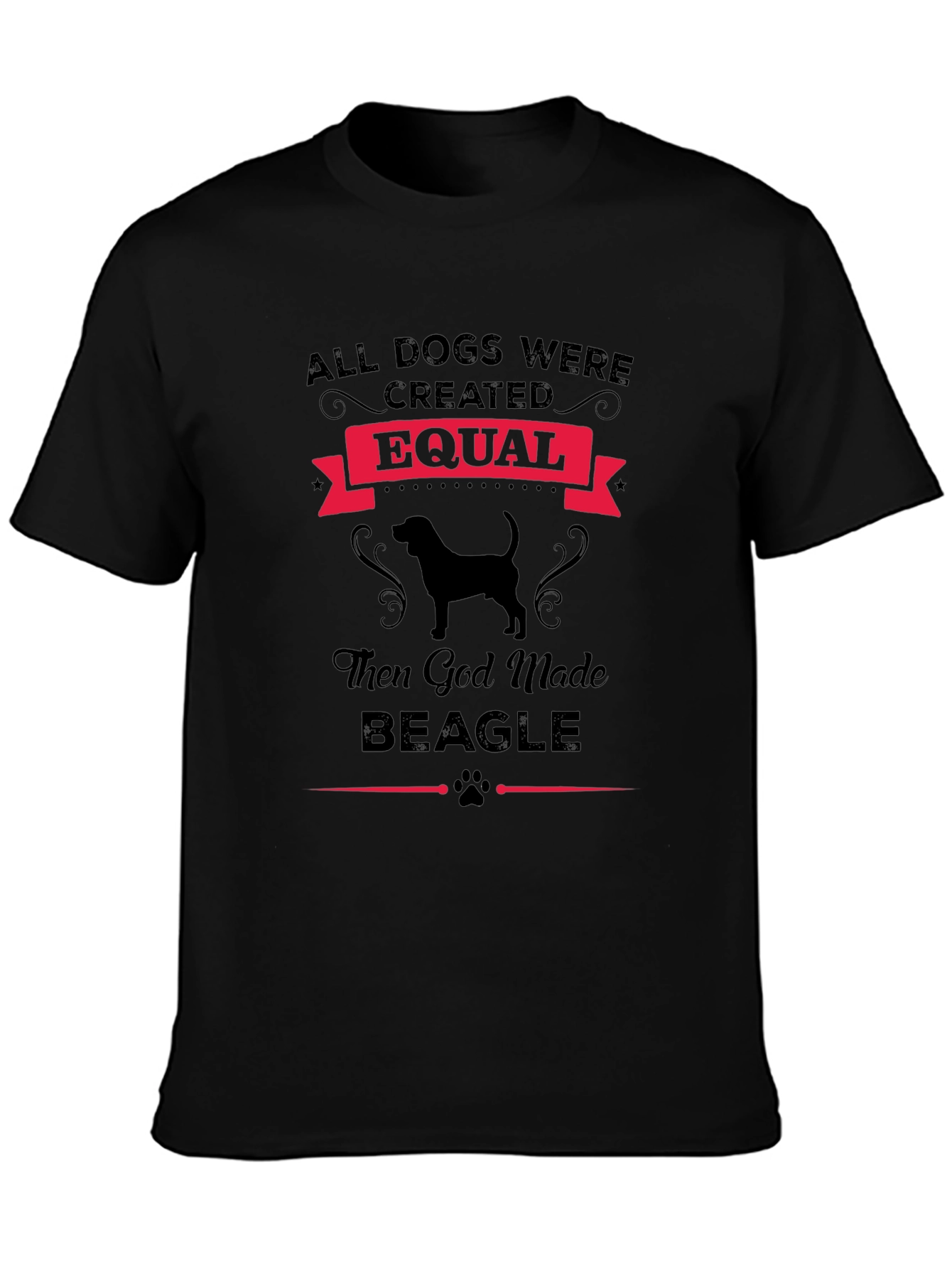 All Dogs Created Equal Then God Made Beagle T-Shirt