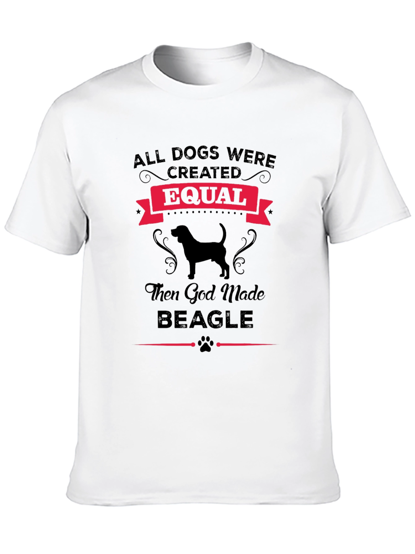 All Dogs Created Equal Then God Made Beagle T-Shirt