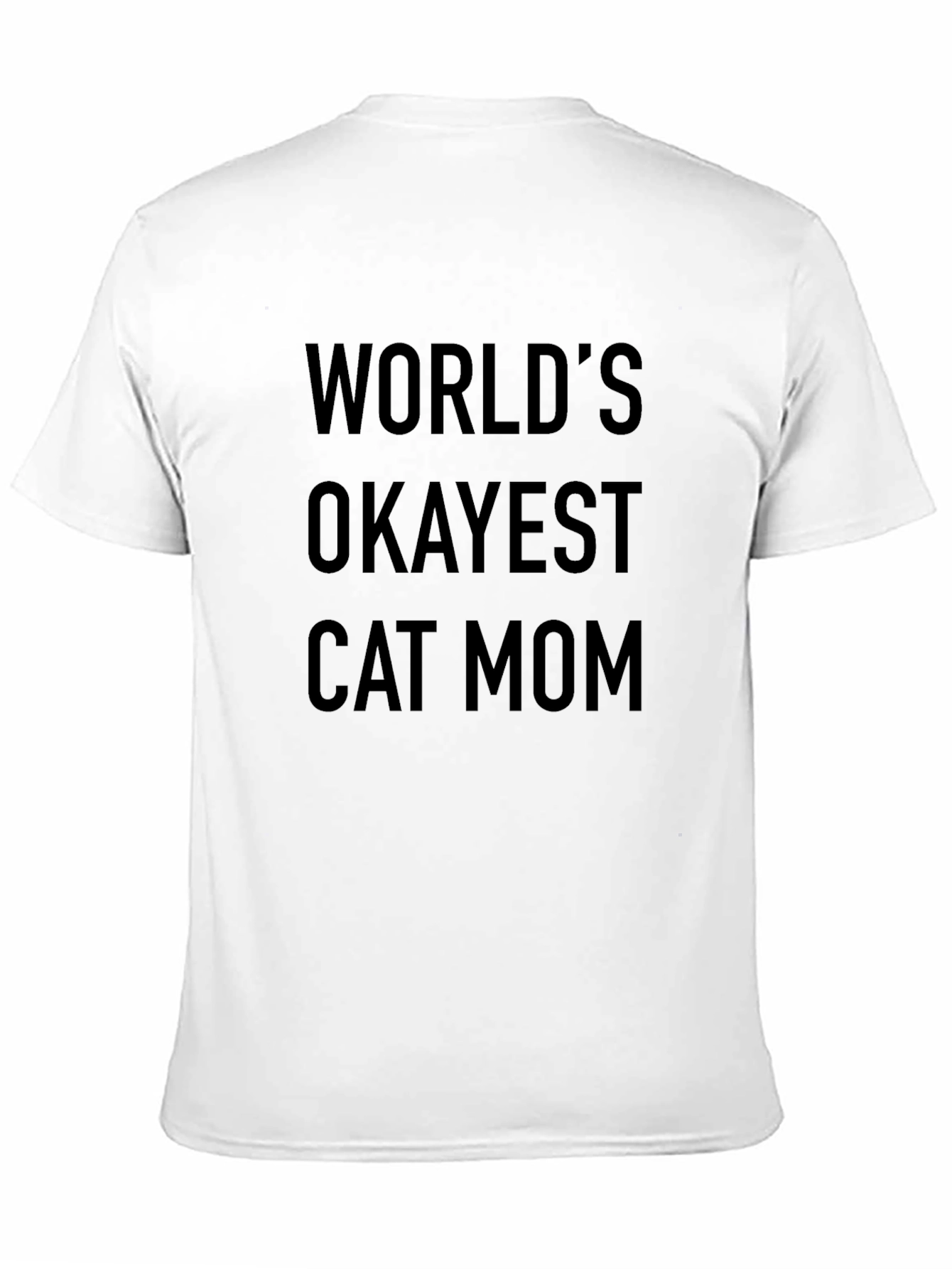 Worlds Okayest Cat Mom T-Shirt - Unisex