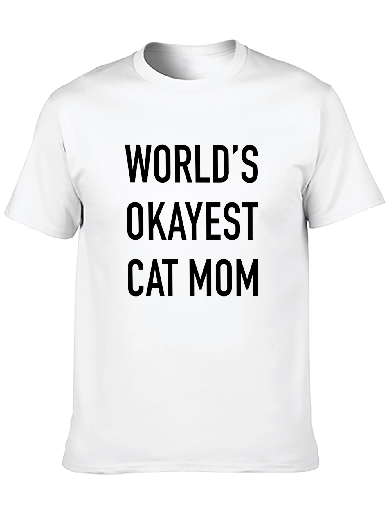 Worlds Okayest Cat Mom T-Shirt - Unisex