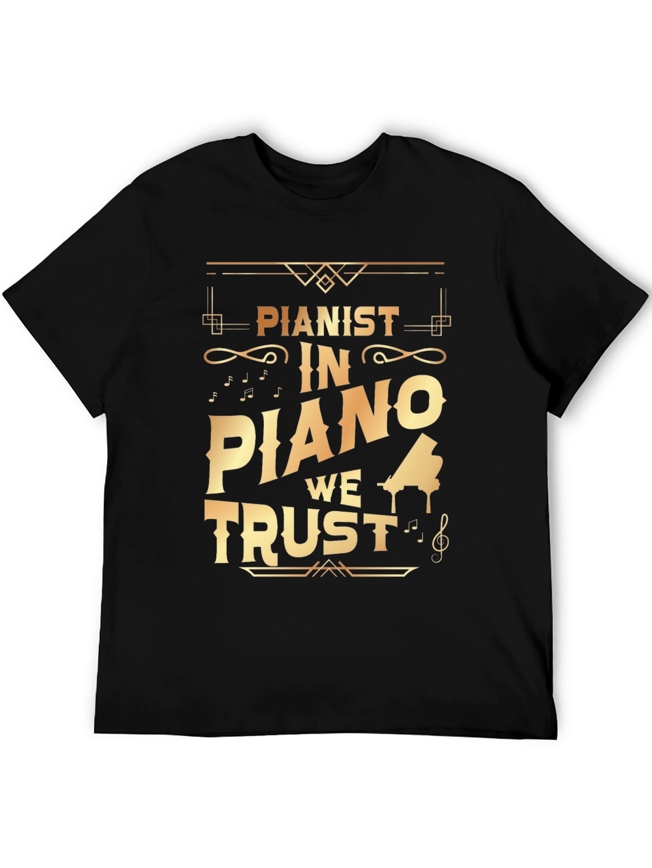 Pianist In Piano We Trust T-Shirt