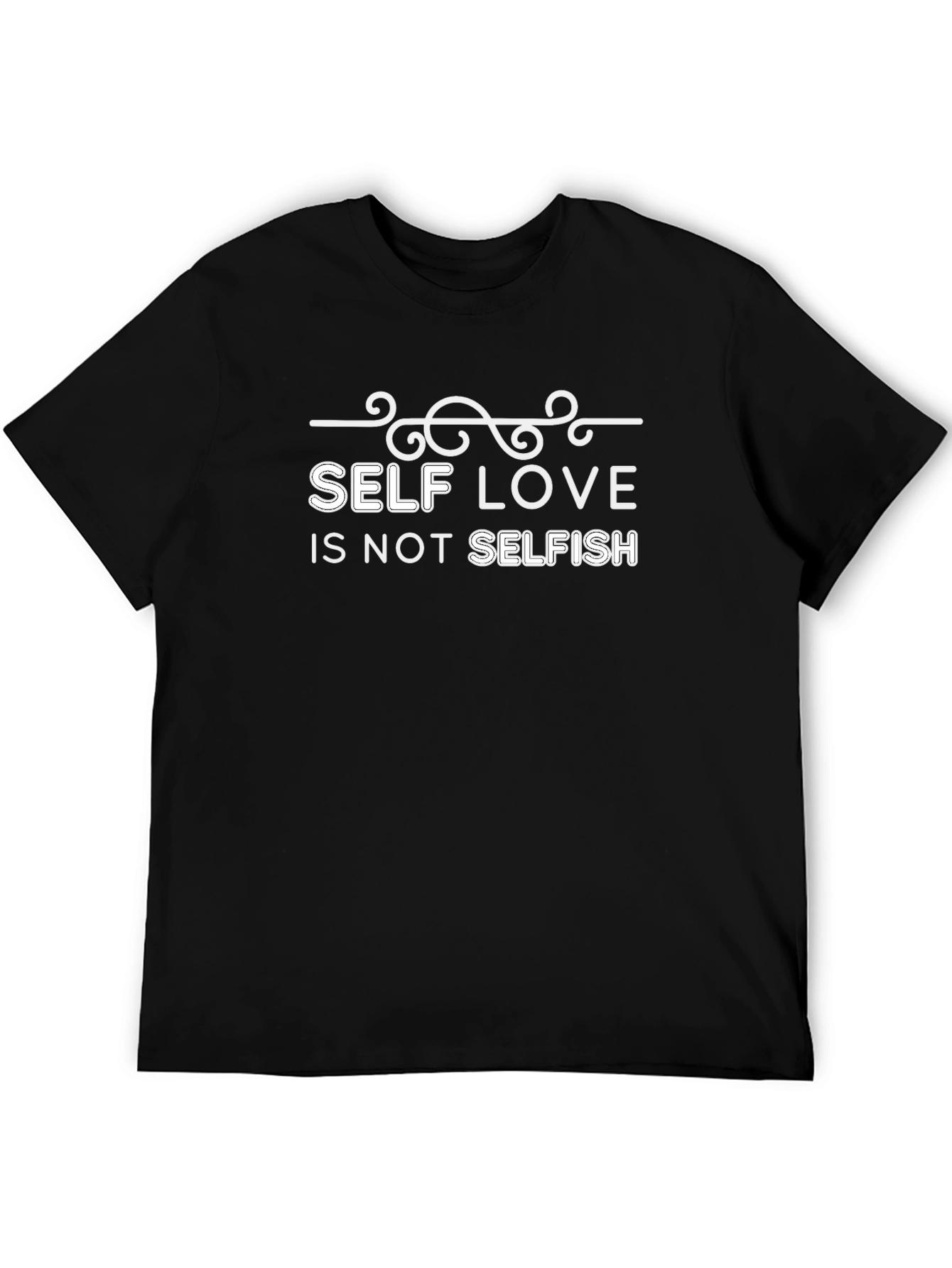 Self Love is Not Selfish Graphic T-Shirt
