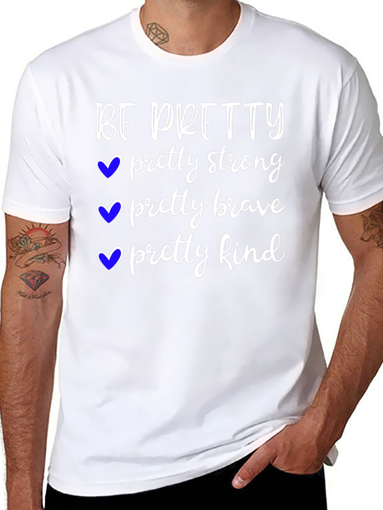 Be Pretty T-Shirt Strong Brave Kind Tee