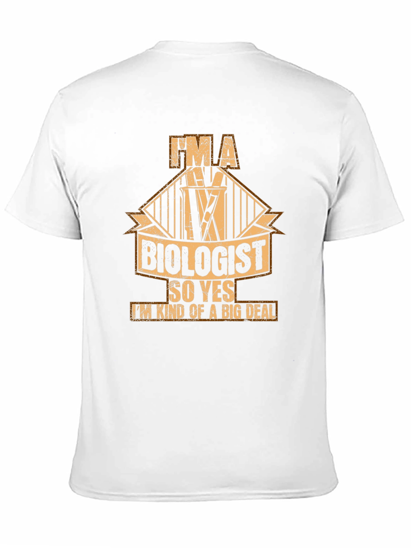 Im a Biologist T-Shirt - Funny Science Tee