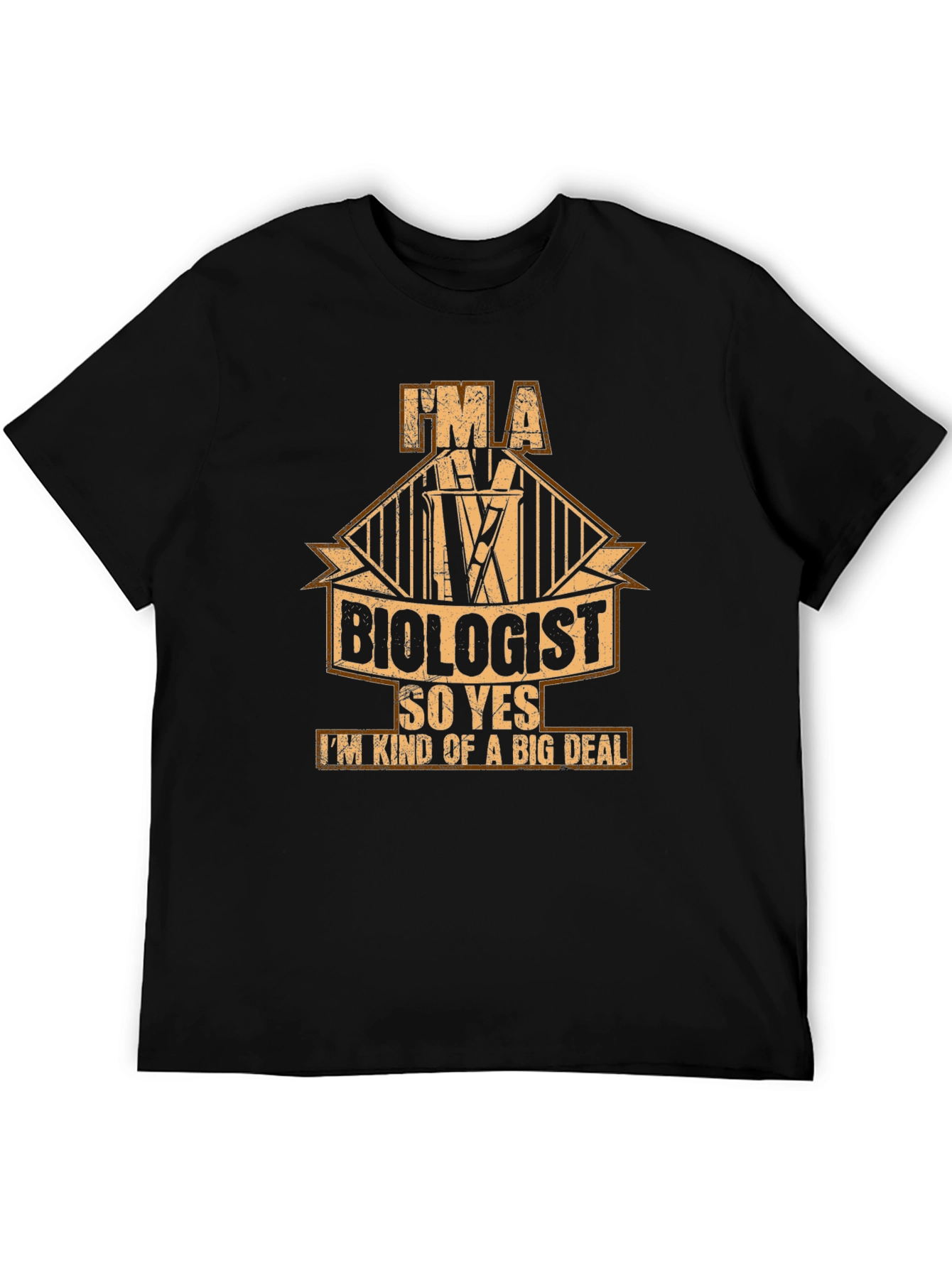 Im a Biologist T-Shirt - Funny Science Tee