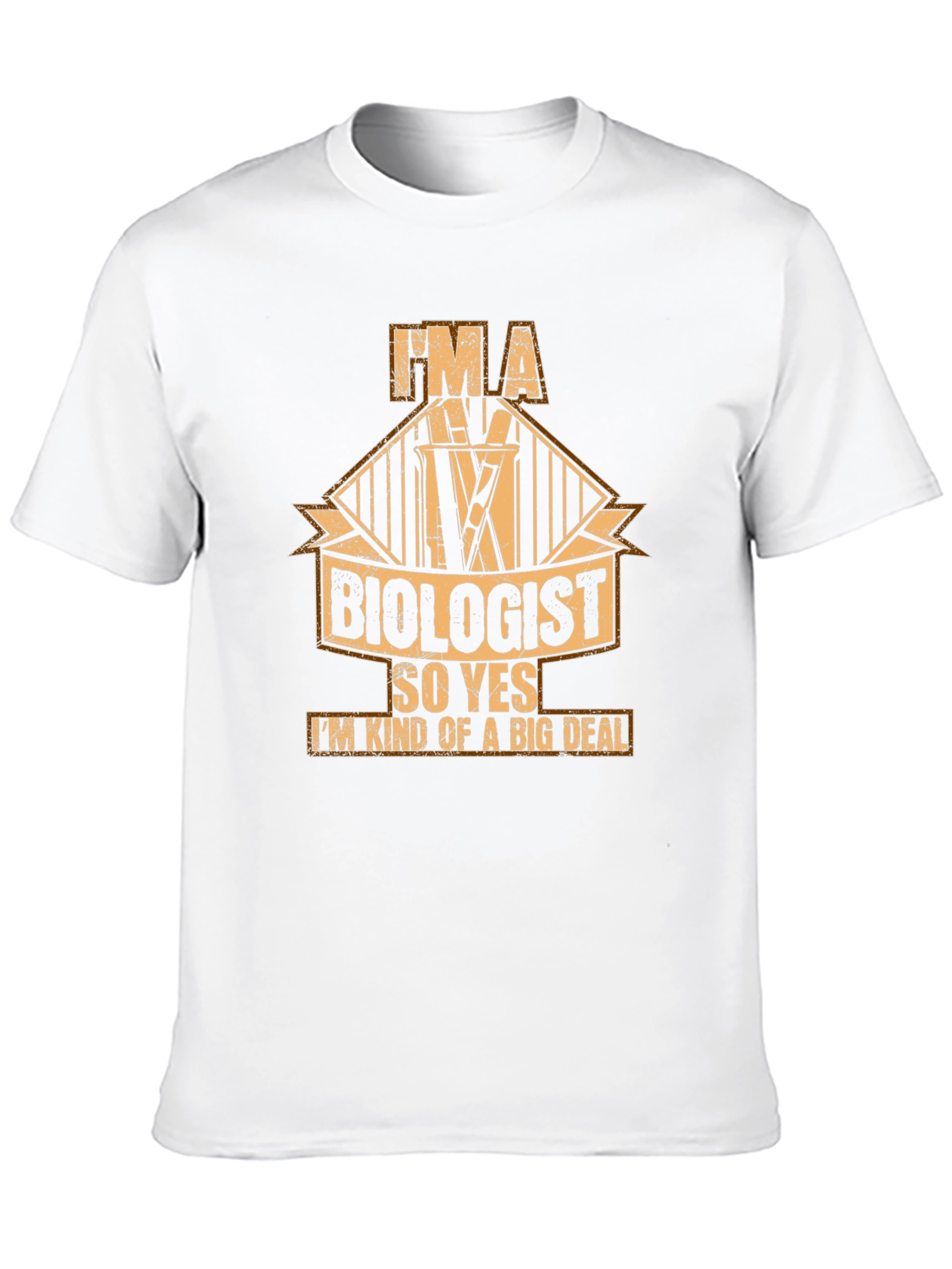 Im a Biologist T-Shirt - Funny Science Tee