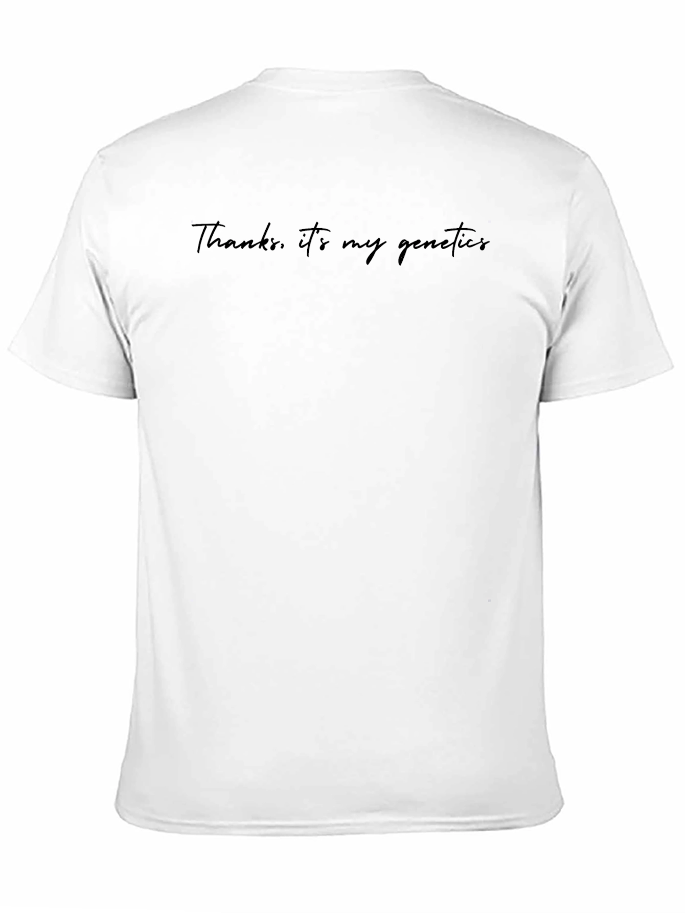 Thanks Its My Genetics Tee
