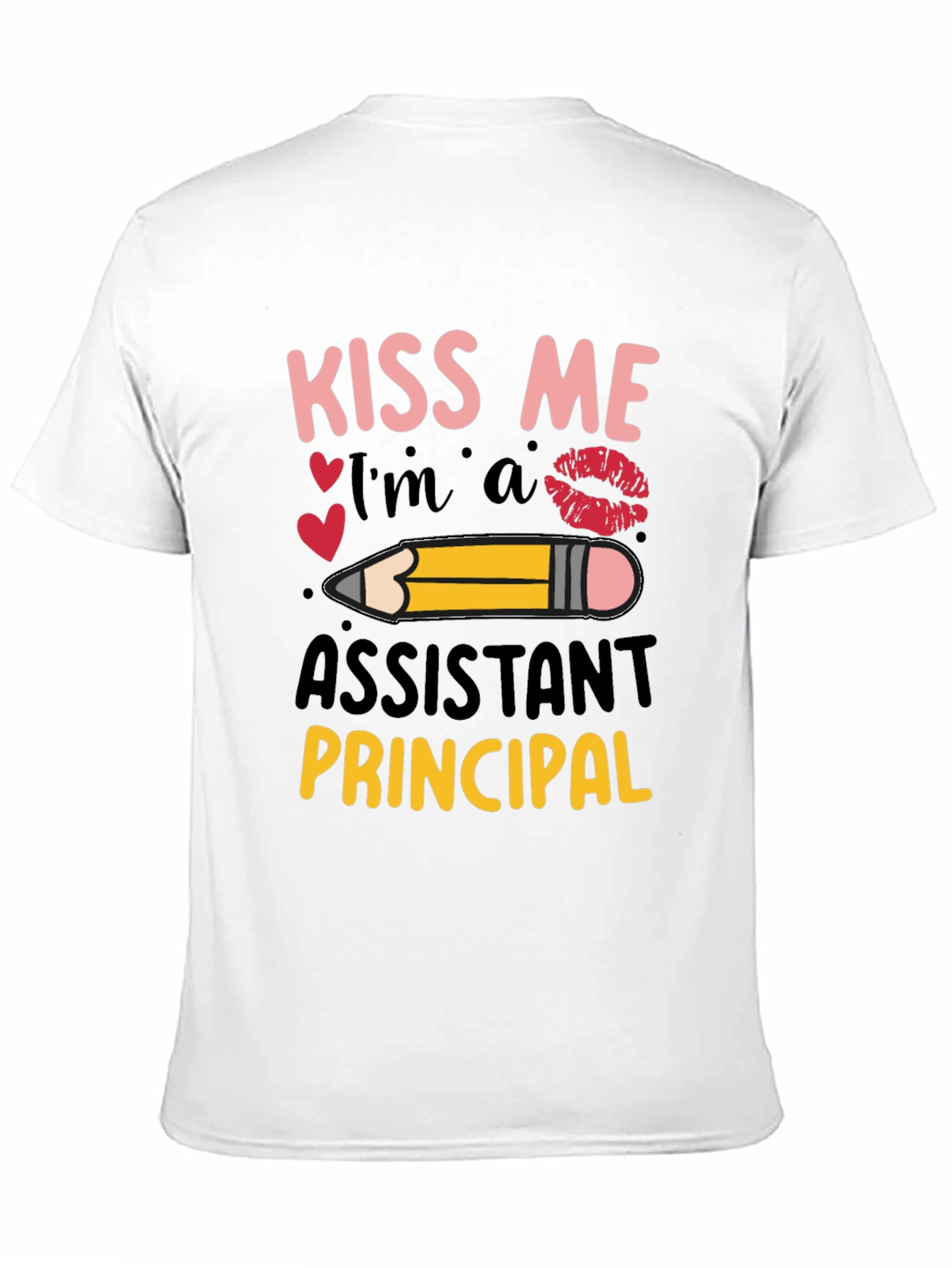 Kiss Me Im an Assistant Principal T-Shirt
