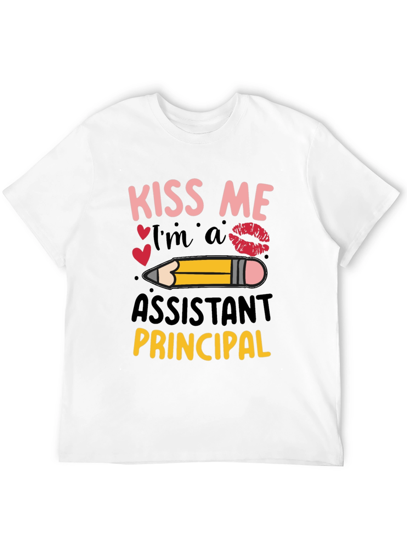 Kiss Me Im an Assistant Principal T-Shirt