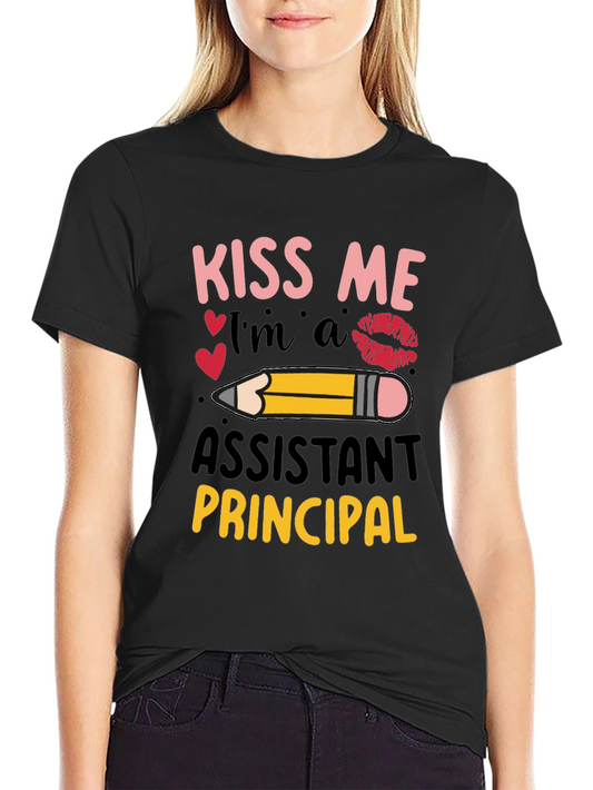 Kiss Me Im an Assistant Principal T-Shirt