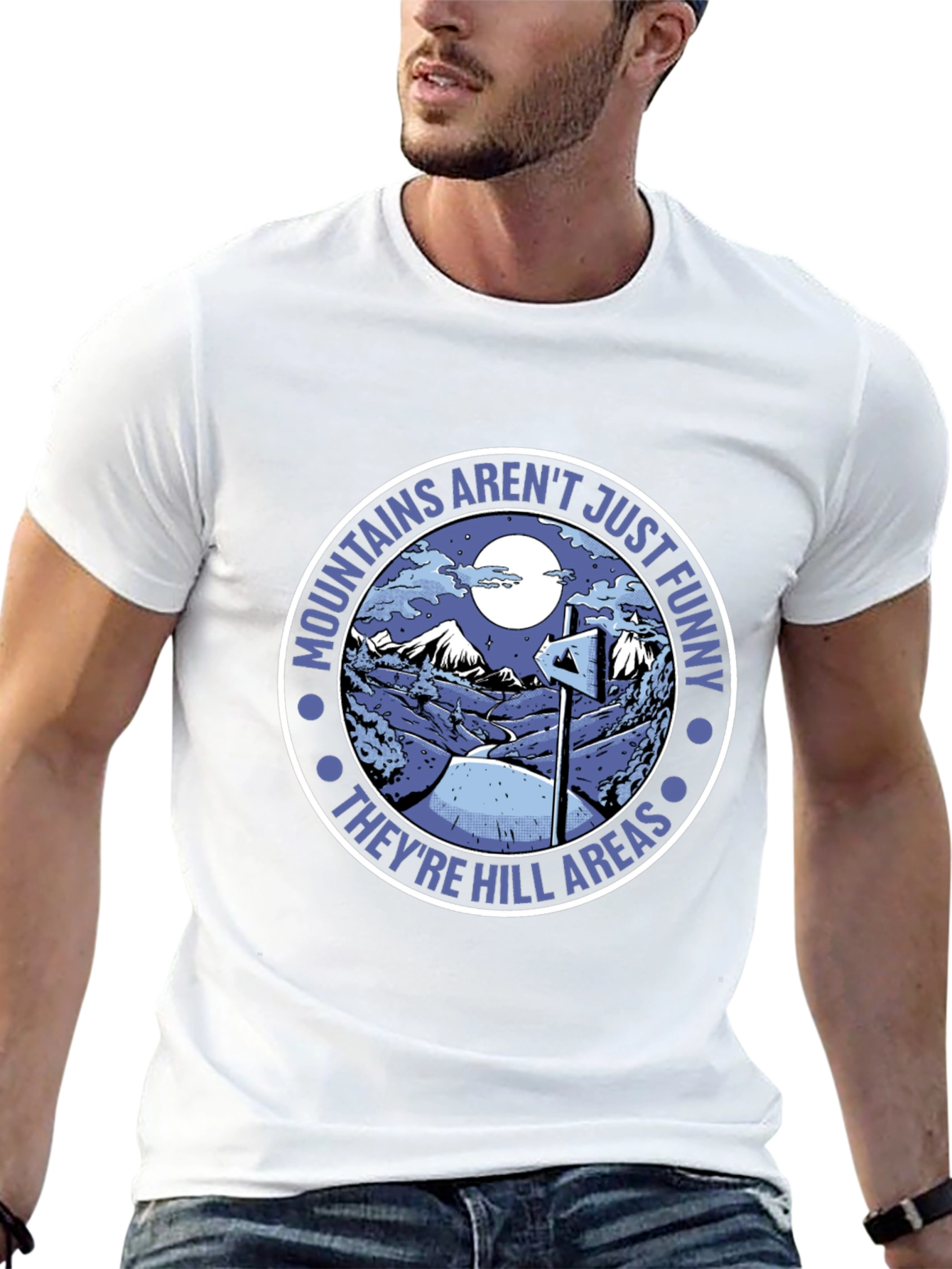 Mountains Arent Just Funny T-Shirt