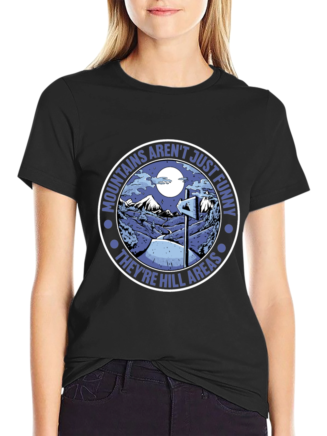 Mountains Arent Just Funny T-Shirt